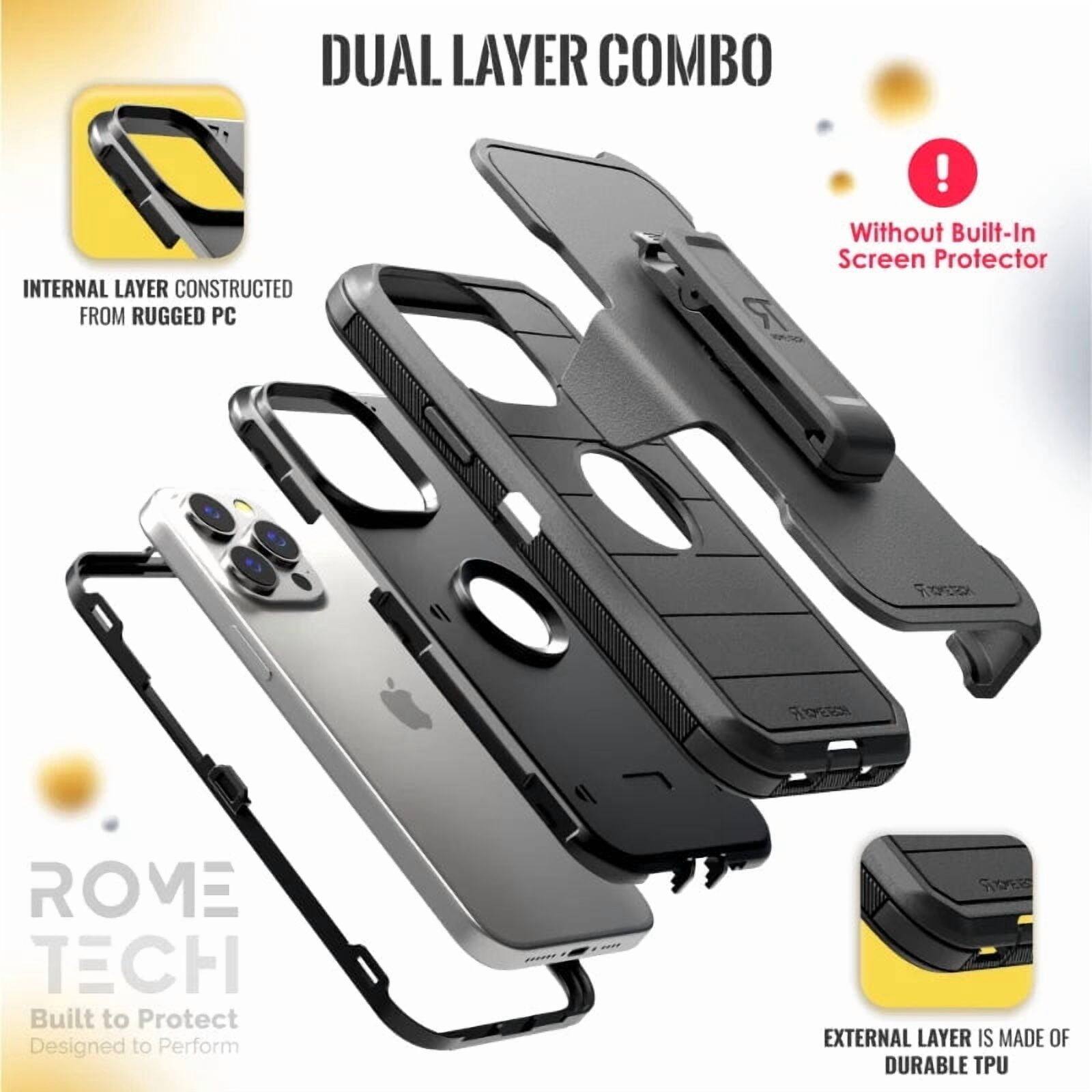 DUAL LAYER COMBO

INTERNAL LAYER CONSTRUCTED FROM RUGGED PC

EXTERNAL LAYER IS MADE OF DURABLE TPU

Without Built-In Screen Protector

ROME TECH
Built to Protect
Designed to Perform
