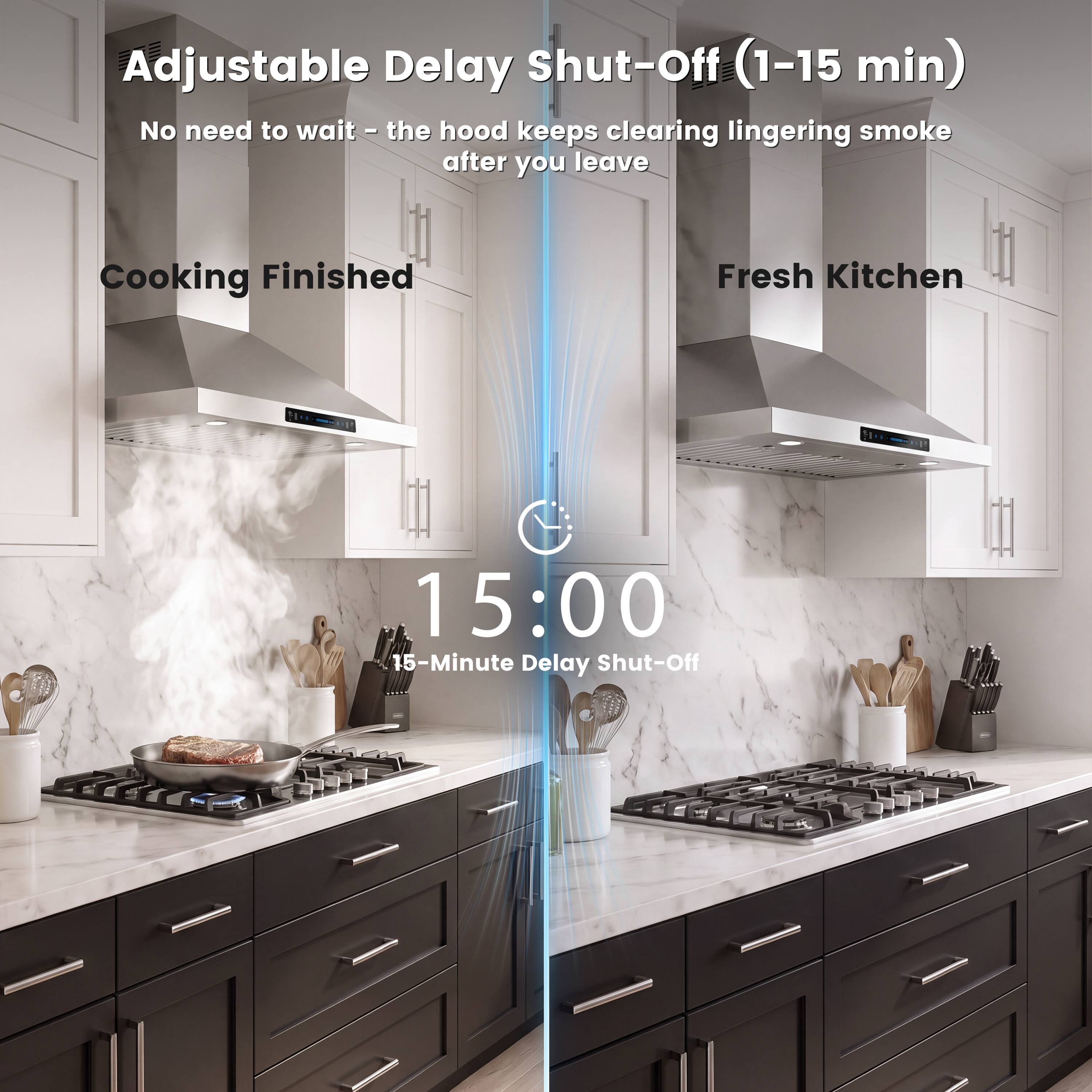 Adjustable Delay Shut-Off (1-15 min)  
No need to wait - the hood keeps clearing lingering smoke after you leave

Cooking Finished  
Fresh Kitchen

15:00  
15-Minute Delay Shut-Off