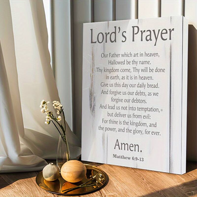 Lord's Prayer

Our Father which art in heaven,  
Hallowed be thy name.  
Thy kingdom come, Thy will be done in earth, as it is in heaven.  
Give us this day our daily bread.  
And forgive us our debts, as we forgive our debtors.  
And lead us not into temptation, but deliver us from evil:  
For thine is the kingdom, and the power, and the glory, for ever.  
Amen.  

Matthew 6:9-13