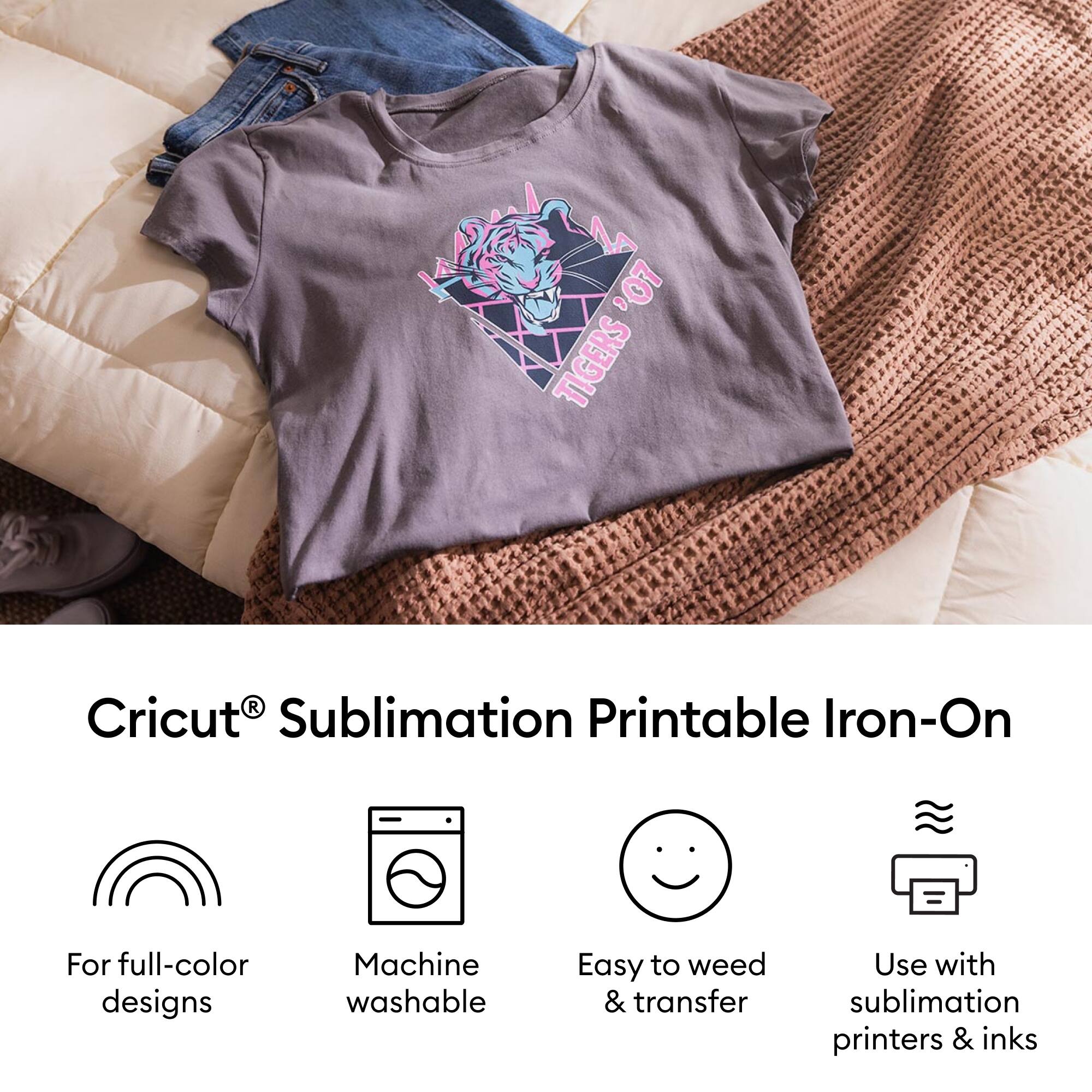 Cricut® Sublimation Printable Iron-On

- For full-color designs
- Machine washable
- Easy to weed & transfer
- Use with sublimation printers & inks