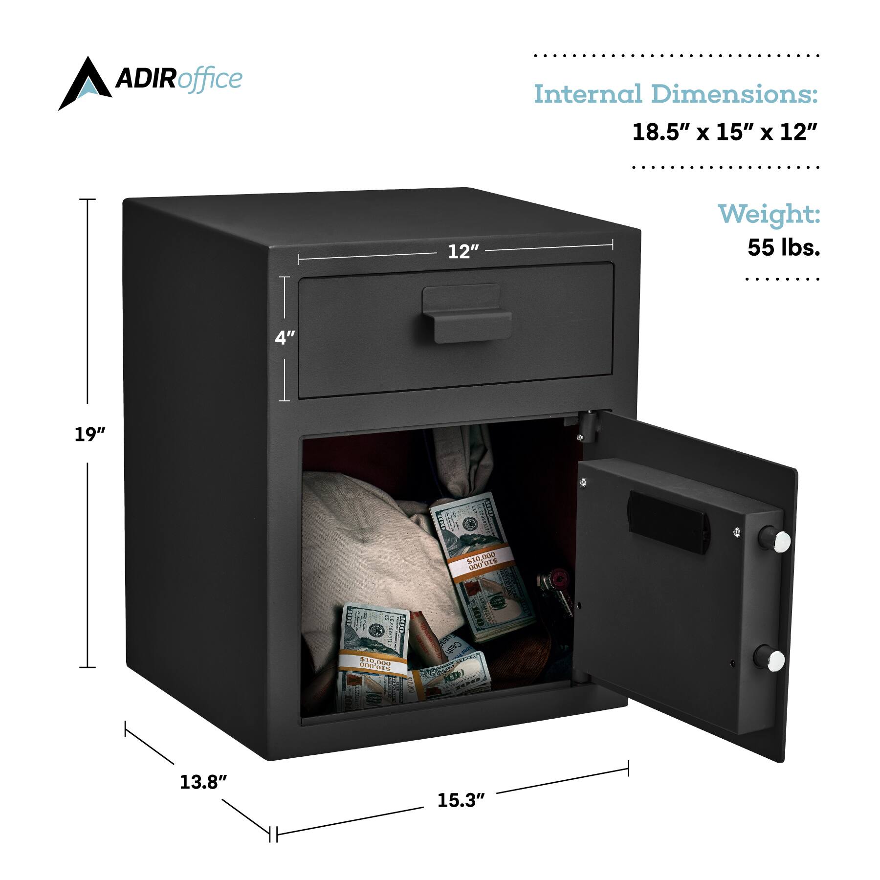 ADIRoffice
Internal Dimensions: 18.5" x 15" x 12"
Weight: 55 lbs.
12"
19"
13.8"
15.3"