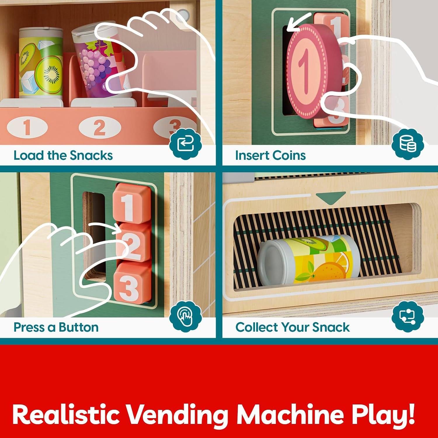 1. Load the Snacks
2. Insert Coins
3. Press a Button
4. Collect Your Snack

Realistic Vending Machine Play!