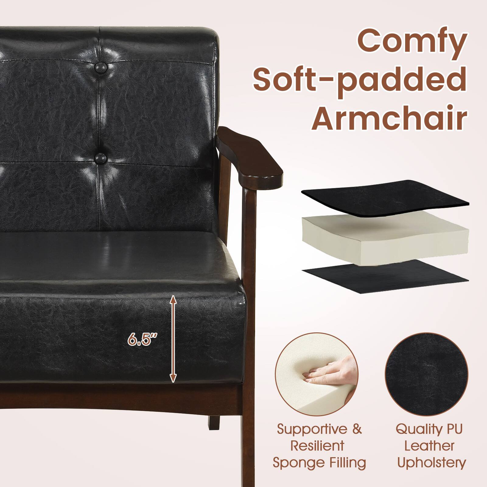 Comfy Soft-padded Armchair

6.5" Supportive & Resilient Sponge Filling

Quality PU Leather Upholstery