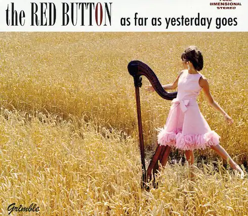 the RED BUTTON
as far as yesterday goes
DIMENSIONAL STEREO
Grimble