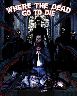 Where the Dead Go to Die - BLU-RAY