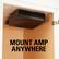 Mount Amp Anywhere