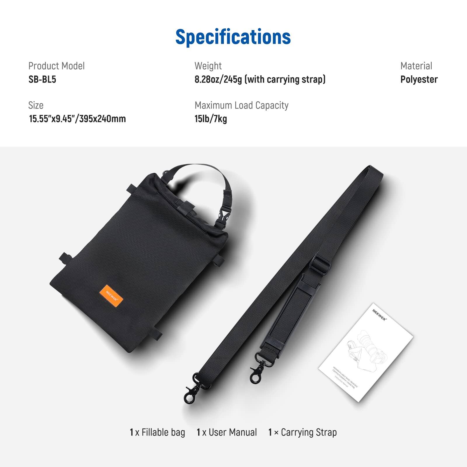 Product Model: SB-BL5  
Specifications:  
- Weight: 8.28oz/245g (with carrying strap)  
- Size: 15.55"x9.45"/395x240mm  
- Maximum Load Capacity: 15lb/7kg  
- Material: Polyester  

Contents:  
- 1 x FILLABLE bag  
- 1 x User Manual  
- 1 x Carrying Strap