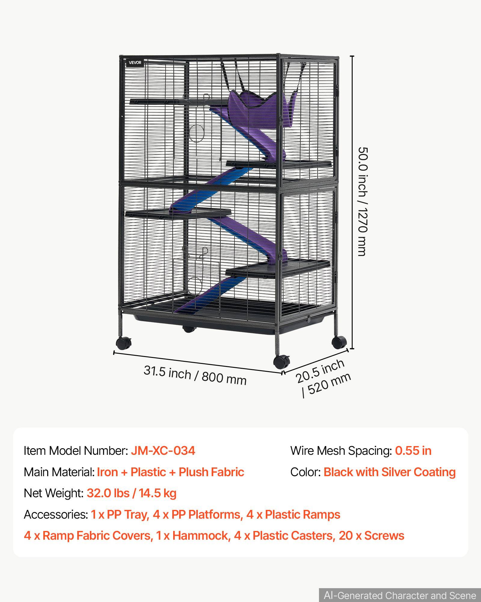 VEVOR

50.0 inch / 1270 mm  
31.5 inch / 800 mm  
20.5 inch / 520 mm  

Item Model Number: JM-XC-034  
Wire Mesh Spacing: 0.55 in  
Main Material: Iron + Plastic + Plush Fabric  
Color: Black with Silver Coating  
Net Weight: 32.0 lbs / 14.5 kg  

Accessories:  
1x PP Tray,  
4 x PP Platforms,  
4 x Plastic Ramps,  
4 x Ramp Fabric Covers,  
1x Hammock,  
4 x Plastic Casters,  
20 x Screws  

AI-Generated Character and Scene