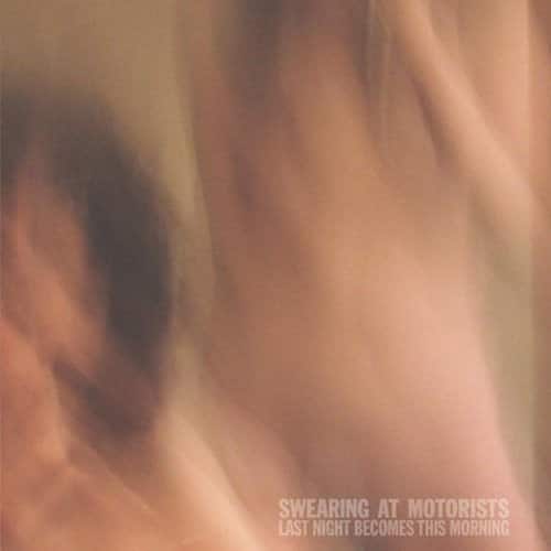 Swearing at Motorists - Last Night Becomes This Morning   - COMPACT DISCS [CD] price history on PriceWatchPro
