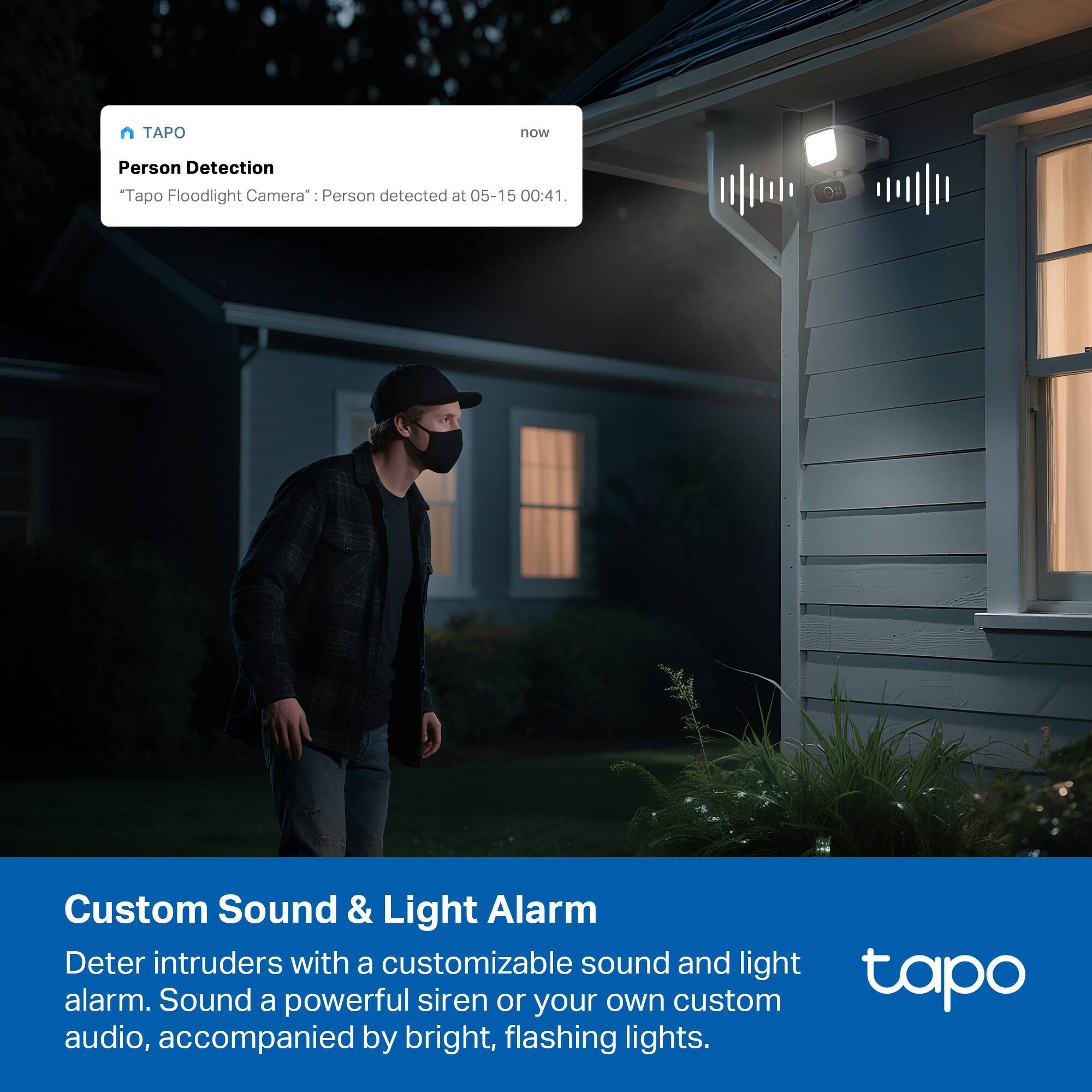 **Person Detection**  
*"Tapo Floodlight Camera": Person detected at 05-15 00:41.*

**Custom Sound & Light Alarm**  
Deter intruders with a customizable sound and light alarm. Sound a powerful siren or your own custom tapo audio, accompanied by bright, flashing lights.