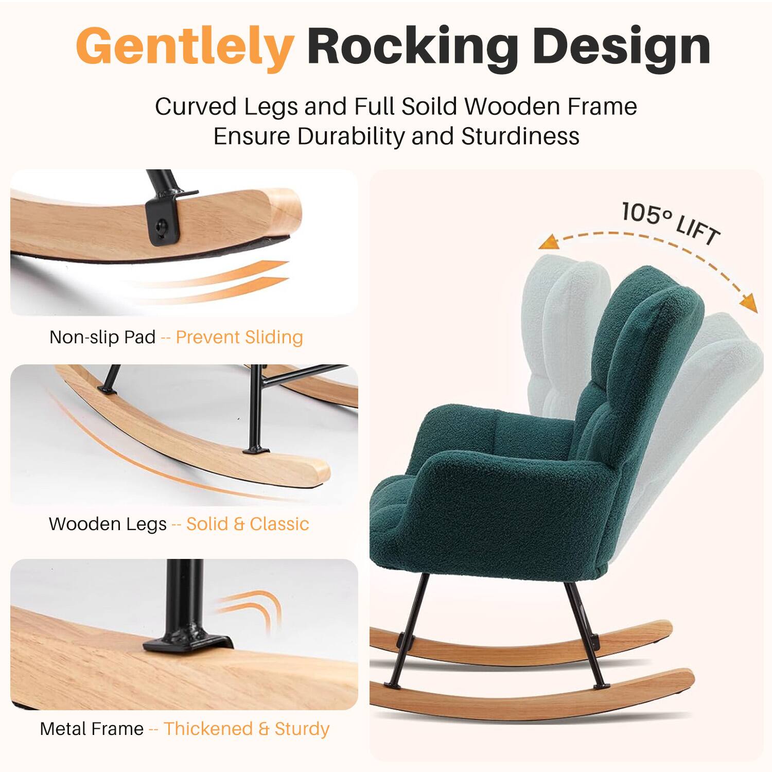 Gently Rocking Design

Curved Legs and Full Solid Wooden Frame Ensure Durability and Sturdiness

105 LIFT Non-slip Pad - Prevent Sliding

Wooden Legs - Solid & Classic

Metal Frame - Thickened & Sturdy
