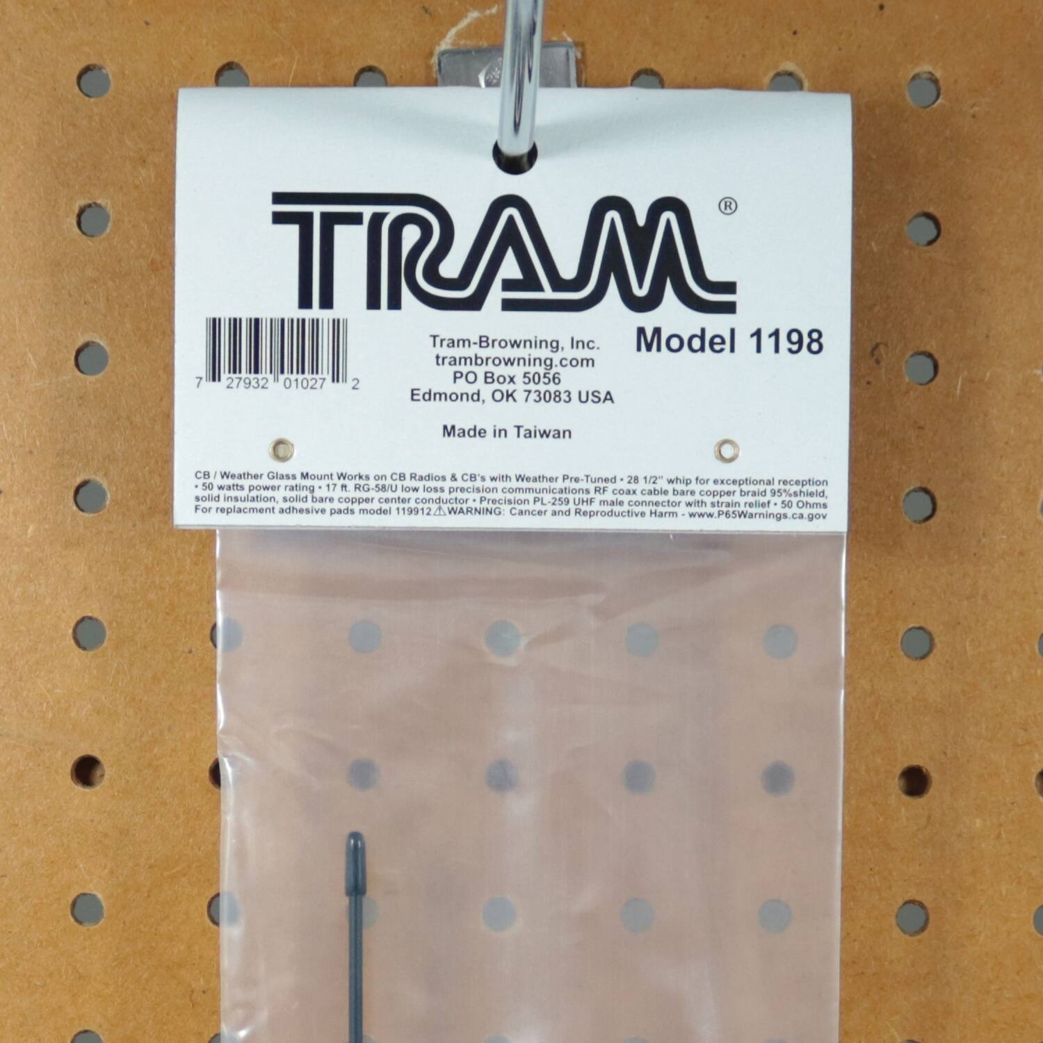 TIRAM  
Tram-Browning, Inc.  
Model 1198  
tram-browning.com  
PO Box 5056  
Edmond, OK 73083 USA  
Made in Taiwan  

CB Weather Glass Mount Works on CB Radios & CBs with Weather Pre-Tuned  
28 1/2" whip for exceptional reception  
50 watts power rating  
RG-58/U low loss precision communications HF coax cable bare copper braid 95% shield, solid insulation, solid bare copper center conductor  
Precision PL-259 UHF male connector with strain relief  
50 Ohms  
For replacement adhesive pads model 1199124.  
WARNING: Cancer and Reproductive Harm www.P65Warnings.ca.gov  

Tram-Browning, Inc.  
tram-browning.com  
PO Box 73056  
Edmond, OK 73083 USA  
Made in Taiwan  

CB / Weather Glass Mount Works on CB Radios & CBs with Weather Pre-Tuned - 28 1/2" whip for exceptional reception  
solid insulation, solid bare copper center conductor - Precision PL-259 UHF male connector with strain