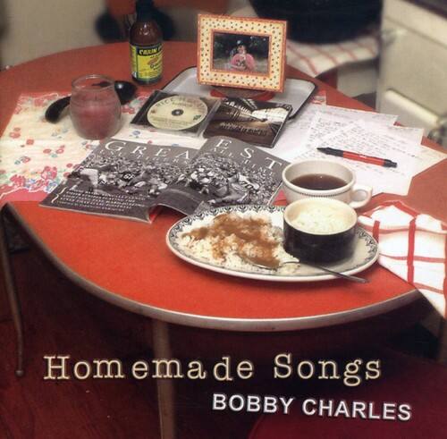 GREATEST  
Homemade Songs  
BOBBY CHARLES