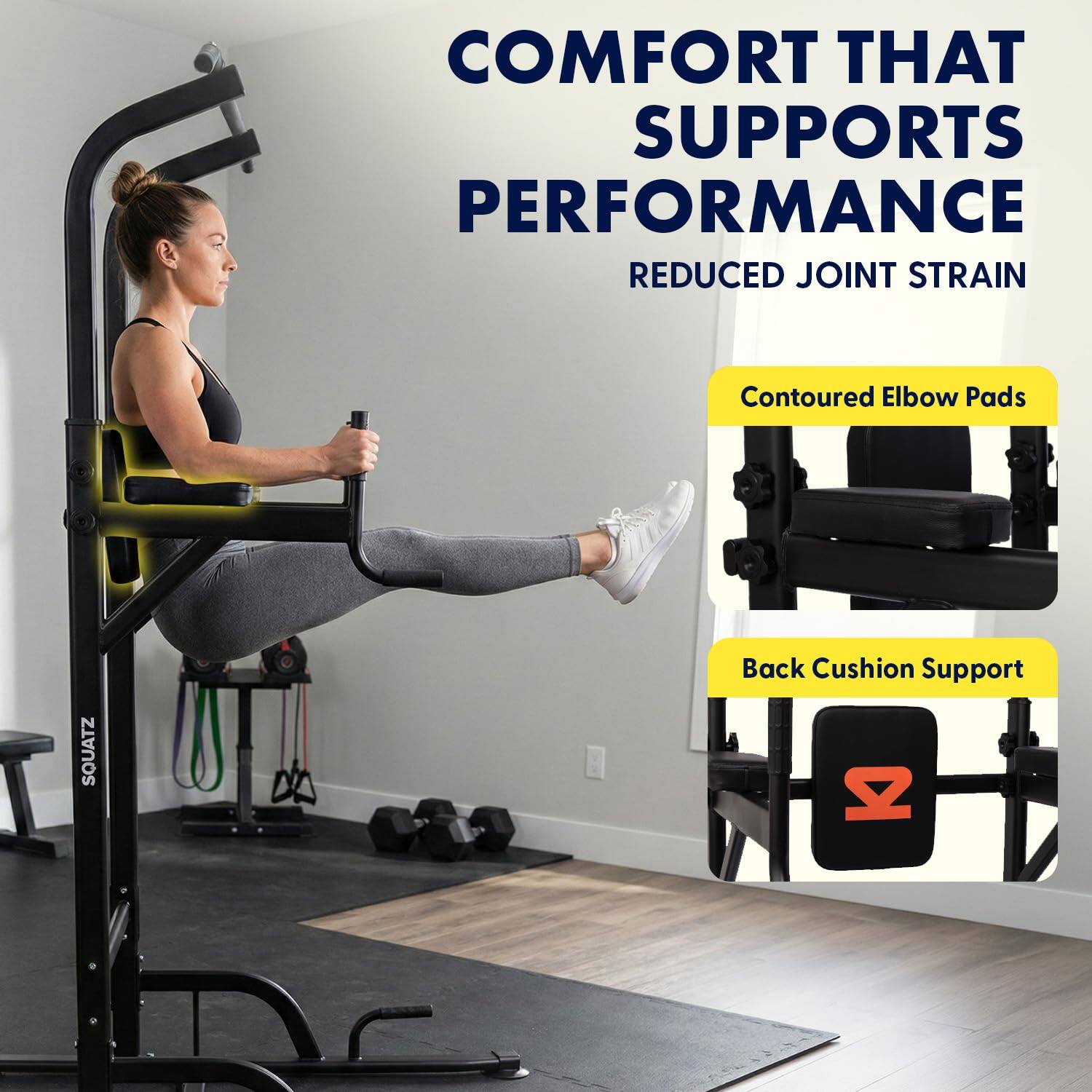 COMFORT THAT SUPPORTS PERFORMANCE  
REDUCED JOINT STRAIN  

Contoured Elbow Pads  
Back Cushion Support  

SQUATZ