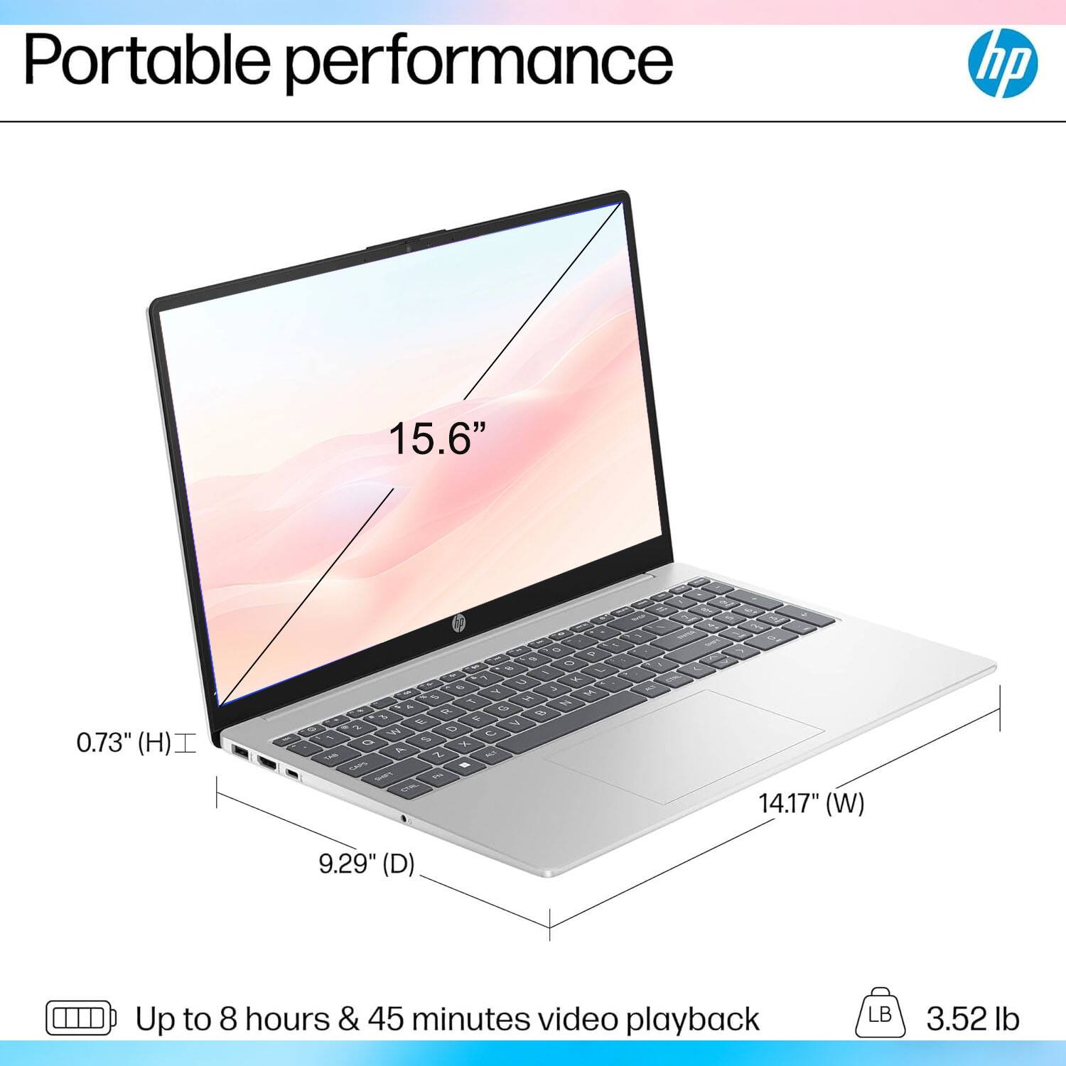 Portable performance  
15.6"  
0.73" (H)  
14.17" (W)  
9.29" (D)  
Up to 8 hours & 45 minutes video playback  
3.52 lb