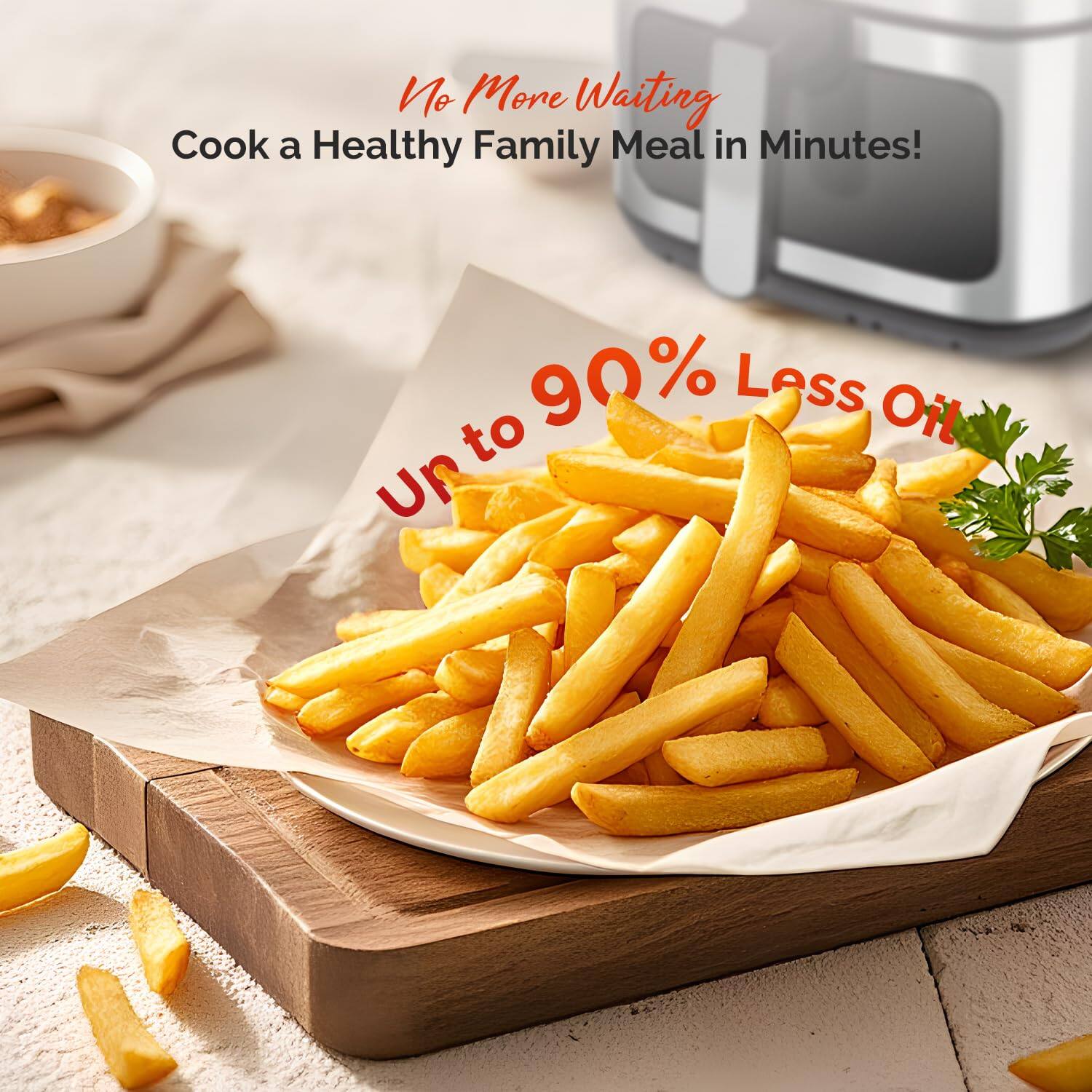 No More Waiting  
Cook a Healthy Family Meal in Minutes!  

Up to 90% Less Oil