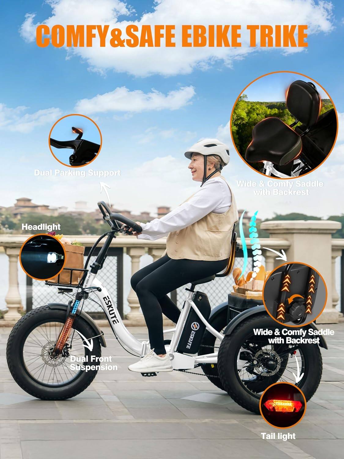 COMFY&SAFE EBIKE TRIKE

- Dual Parking Support
- Wide & Comfy Saddle with Backrest
- Headlight
- ESKUTE Dual Front Suspension
- ESKUTE
- Wide & Comfy Saddle with Backrest
- Tail light