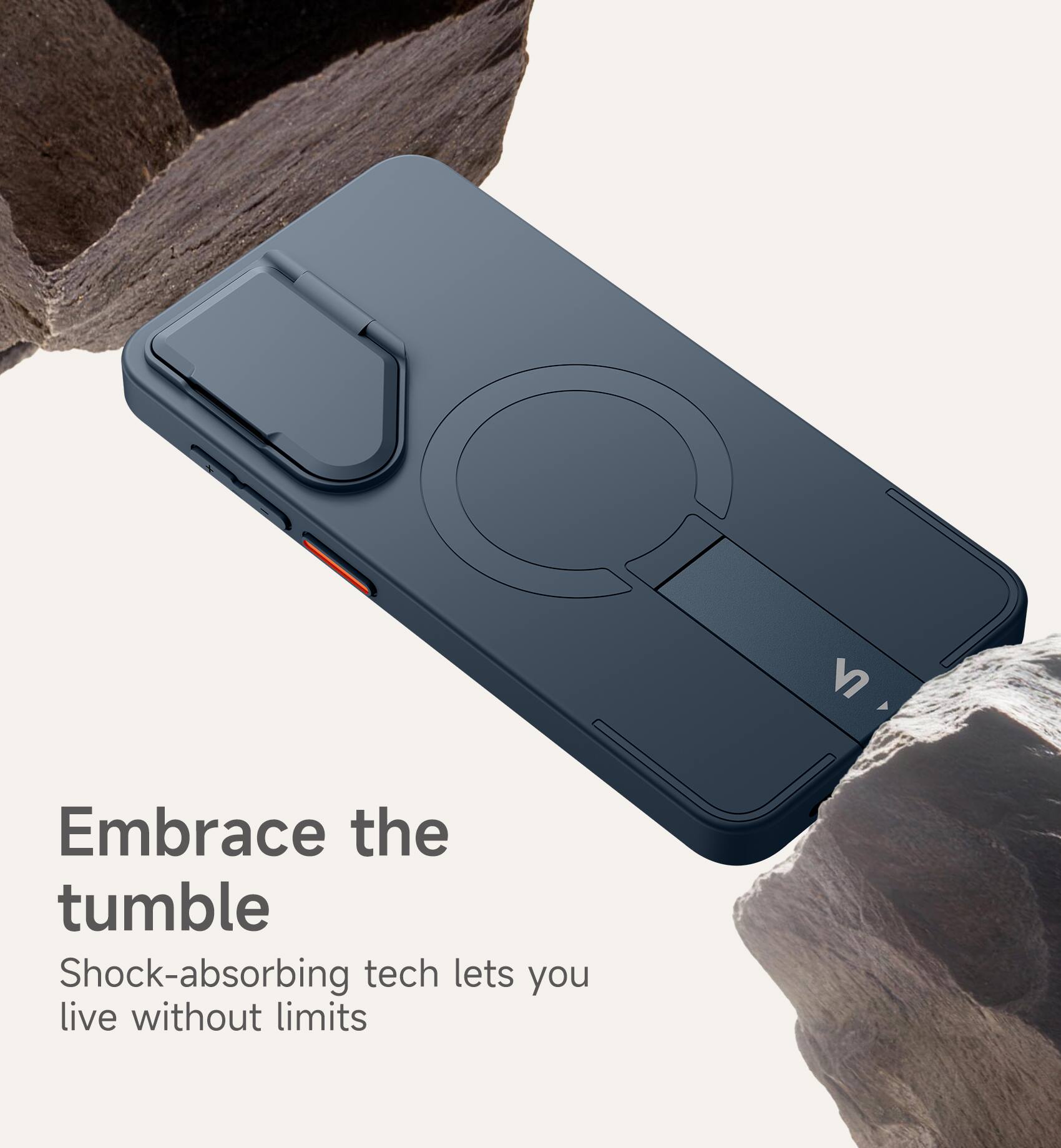Embrace the tumble  
Shock-absorbing tech lets you live without limits