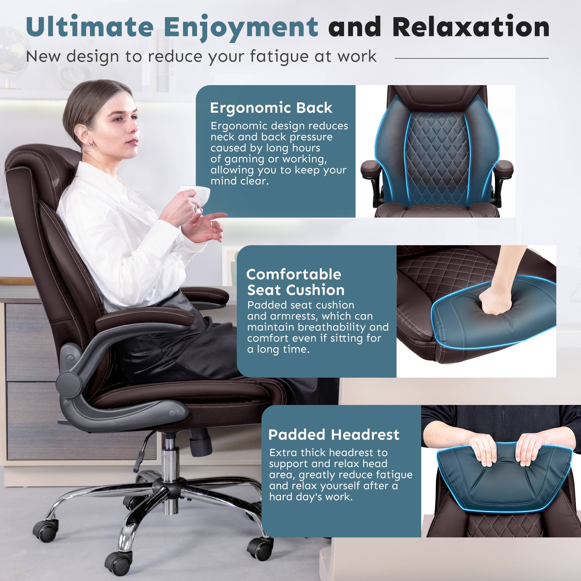 Ultimate Enjoyment and Relaxation  
New design to reduce your fatigue at work

**Ergonomic Back**  
Ergonomic design reduces neck and back pressure caused by long hours of gaming or working, allowing you to keep your mind clear.

**Comfortable Seat Cushion**  
Padded seat cushion and armrests, which can maintain breathability and comfort even if sitting for a long time.

**Padded Headrest**  
Extra thick headrest to support and relax head area, greatly reduce fatigue and relax yourself after a hard day's work.