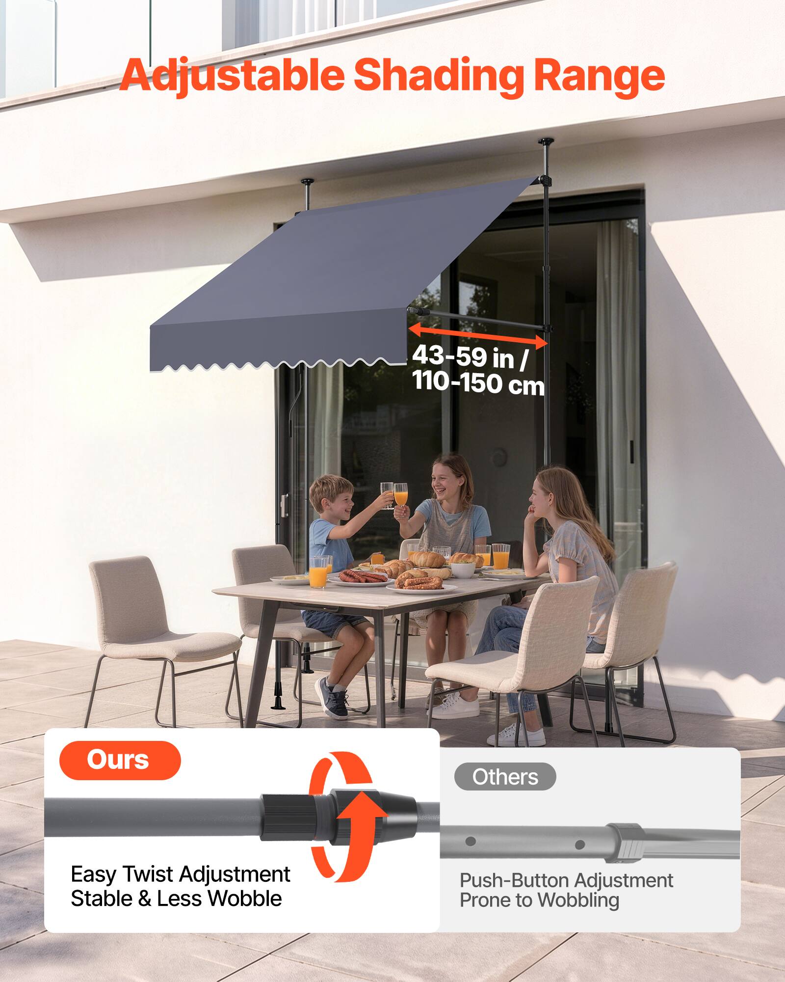 Adjustable Shading Range 43-59 in / 110-150 cm

Ours: Easy Twist Adjustment, Stable & Less Wobble

Others: Push-Button Adjustment, Prone to Wobbling