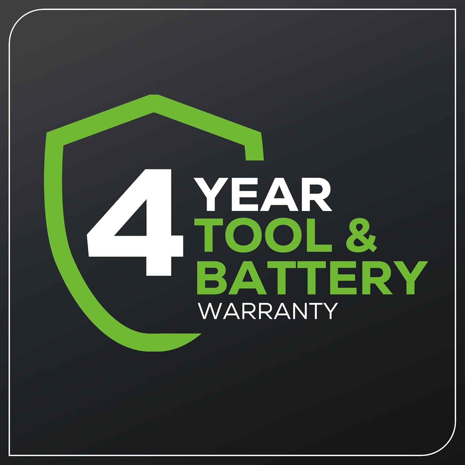 4 YEAR TOOL & BATTERY WARRANTY