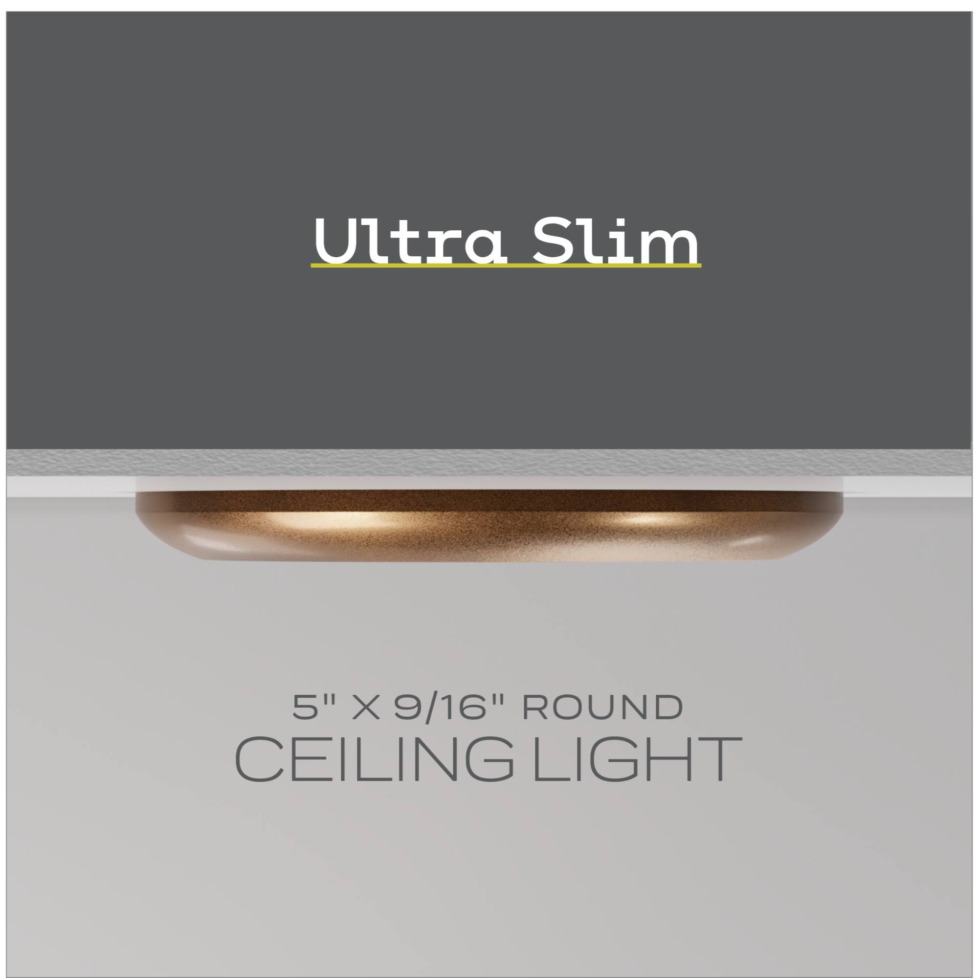 Ultra Slim
5" X 9/16" ROUND CEILING LIGHT