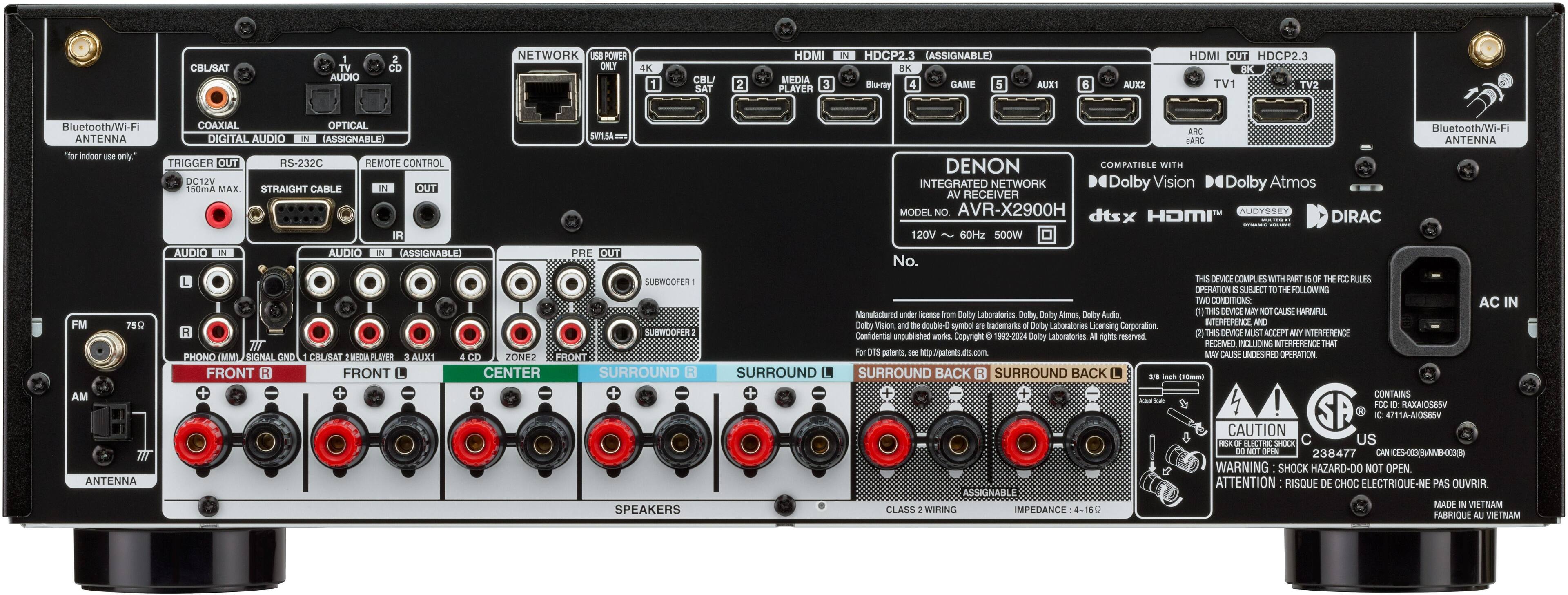 CBUSAT AUDIO NETWORK -2 POWER ONLY CBU BAT HDMI MEDIA PLAYER HDCP2 (ASSIGNABLE) Blu-ray GAME AUX1 EXUA HDMI OUT HDCP2.3 TV1 TV2 Bluetooth/WI-FI COAXIAL OPTICAL ANTENNA DIGITAL AUDIO ASSIGNABLE ALSIVe indoor only" TRIGGER OUT RS-232C REMOTE CONTROL DC12V SomA MAX STRAIGHT CABLE OUT AUDIO AUDIO (ASSIGNABLE) PRE OUT SUBWOOFER 30R000 FM 750 SUBWOOFER TH PHONO UM SIGNAL GND CRLSAT PLATER AUXI CO ZONE2 FRONT FRONT CENTER SURROUND AM II ANTENNA SPEAKERS SKC Bluetooth/WI-FI RC ANTENNA DENON COMPATIBLE WITH INTEGRATED NETWORK Dolby Vision Dolby Atmos AV RECEIVER MODEL NO AVR-X2900H dts HOMI AUDYSSEY DIRAC - 120V 60Hz 500W No. THIS DEVICE COMP WITH PAKT PLLES OPERATION SUBJECT FOLLOWING CONCE AC IN Manufactured under Scetsr Dolby Laboratories Dolby Atmos Dolby Vision double Symbol trademarks Dolby Laboratories Licensing Corporation