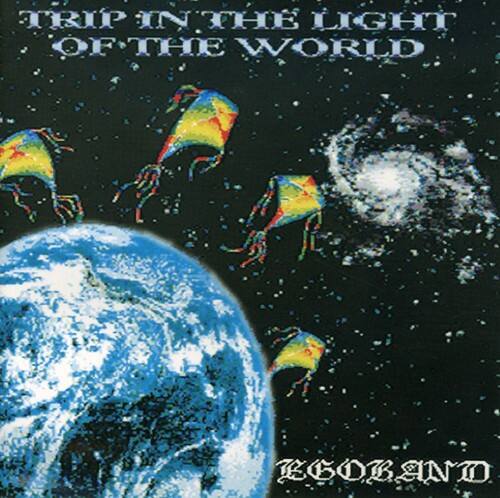 Egoband - Trip in the Light of the World   - COMPACT DISCS [CD]