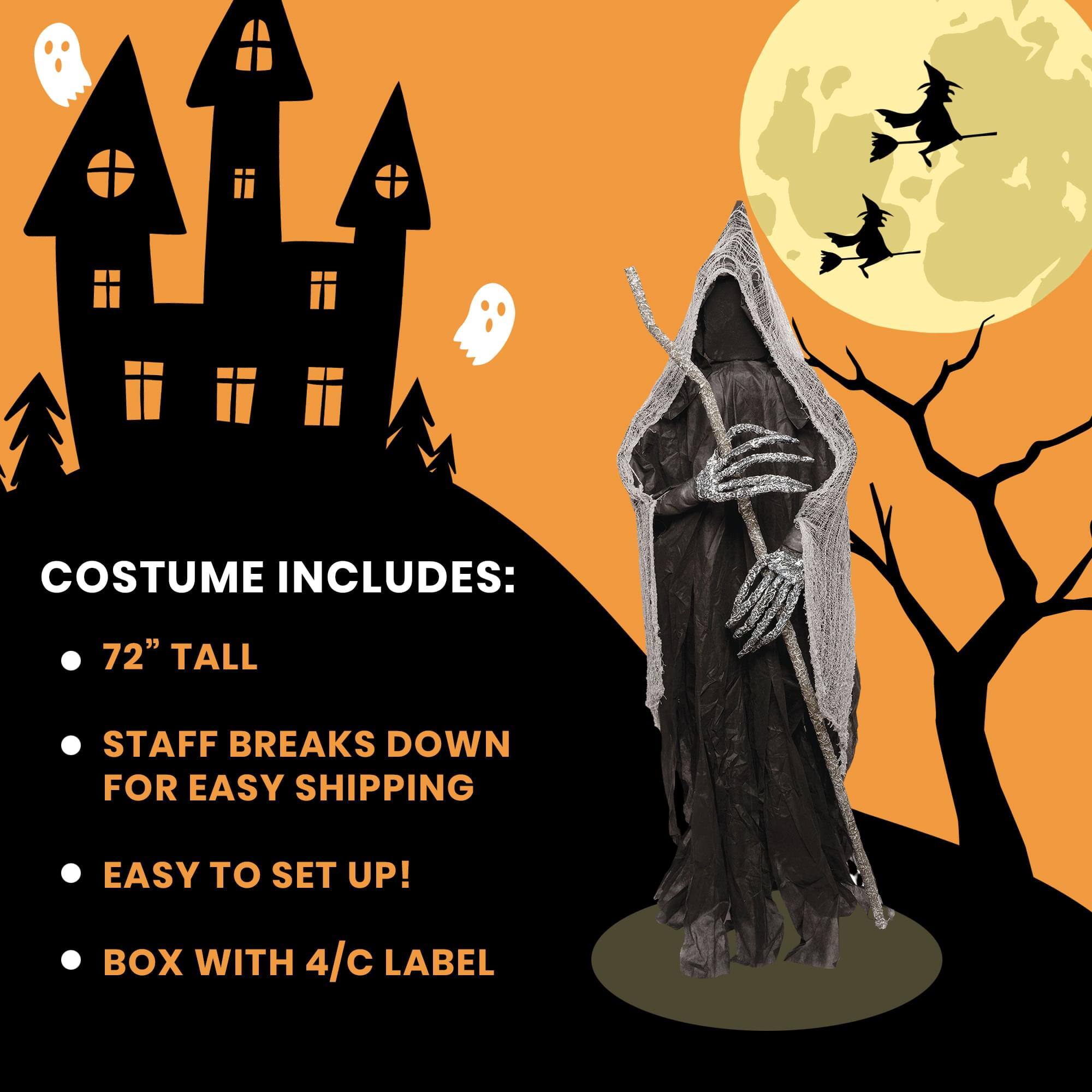 COSTUME INCLUDES:  
- 72" TALL  
- STAFF BREAKS DOWN FOR EASY SHIPPING  
- EASY TO SET UP!  
- BOX WITH 4/C LABEL