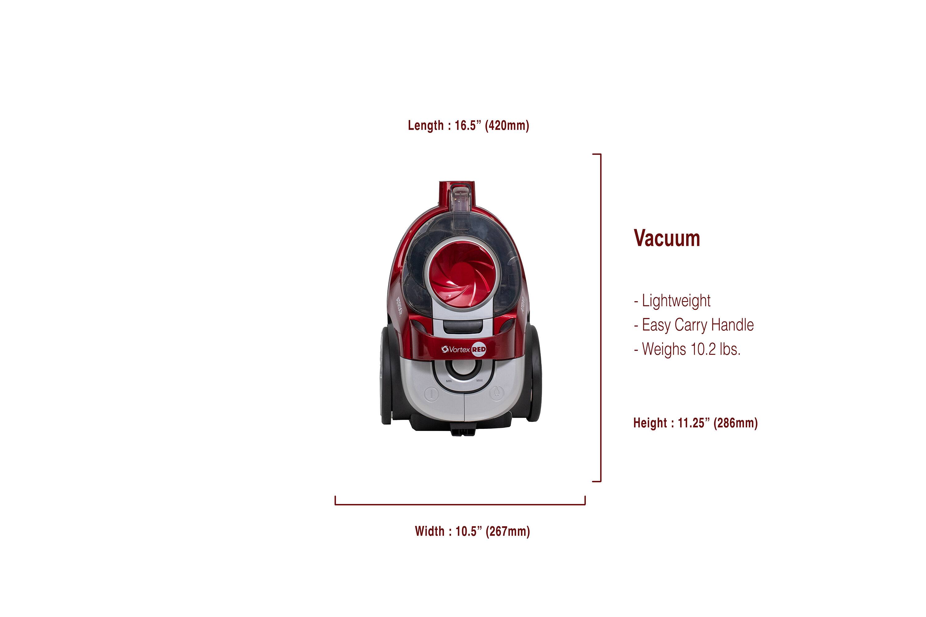 Length: 16.5" (420mm)  
Vacuum  
- Lightweight  
- Easy Carry Handle  
- Weighs 10.2 lbs.  

Height: 11.25" (286mm)  
Width: 10.5" (267mm)