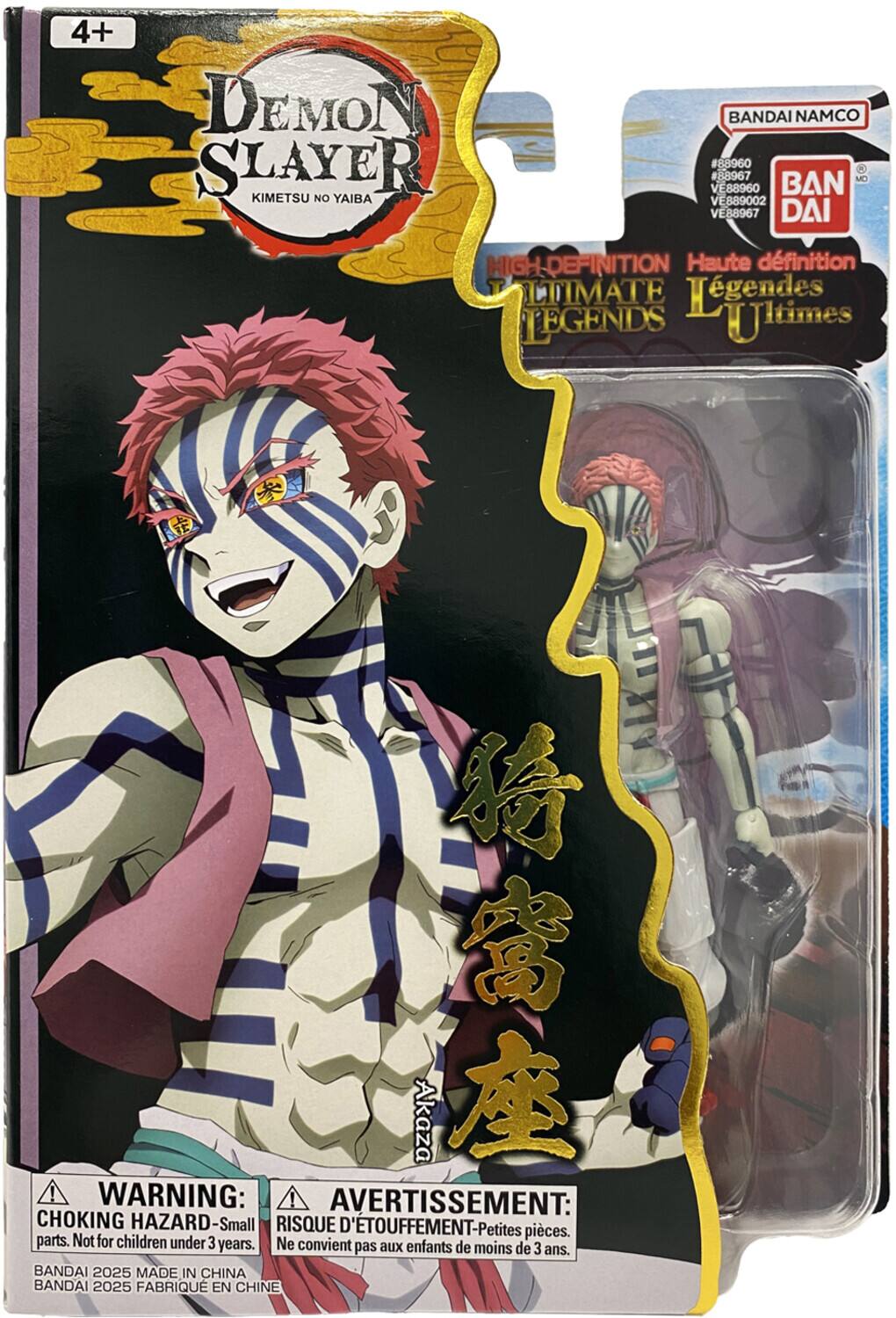 Sure, here is the corrected and grouped text from the image:

---

**4+**

**Demon Slayer Kimetsu no Yaiba**

**BANDAI NAMCO**

**#88960 #88967 VE88960 BAN VE889002 VE88967**

**HIGH-DEFINITION Haute définition**

**ULTIMATE LEGENDS Légendes Ultimes**

**Akaza**

**WARNING: CHOKING HAZARD - Small parts. Not for children under 3 years.**

**AVERTISSEMENT: RISQUE D'ÉTOUFFEMENT - Petites pièces. Ne convient pas aux enfants de moins de 3 ans.**

**BANDAI 2025 MADE IN CHINE**

**BANDAI 2025 FABRIQUÉ EN CHINE**

---