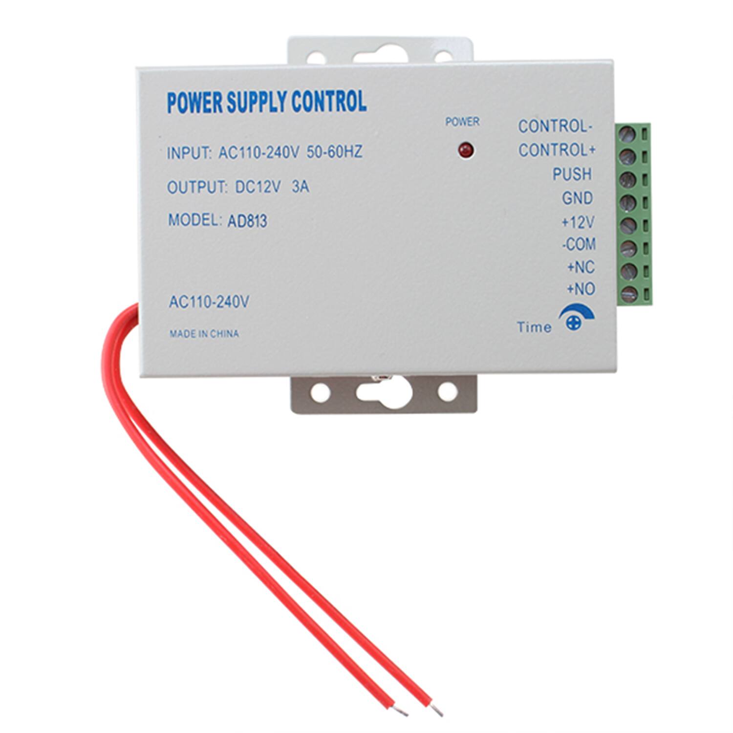 POWER SUPPLY CONTROL  
INPUT: AC110-240V 50-60HZ  
OUTPUT: DC12V 3A  
MODEL: AD813  
AC110-240V  
MADE IN CHINA  

POWER  
CONTROL-  
CONTROL+  
PUSH  
GND  
+12V  
-COM  
+NC  
+NO  

Time
