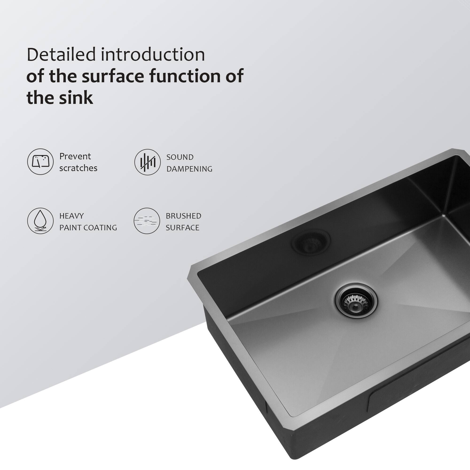 Detailed introduction of the surface function of the sink

- Prevent scratches
- Sound dampening
- Heavy paint coating
- Brushed surface