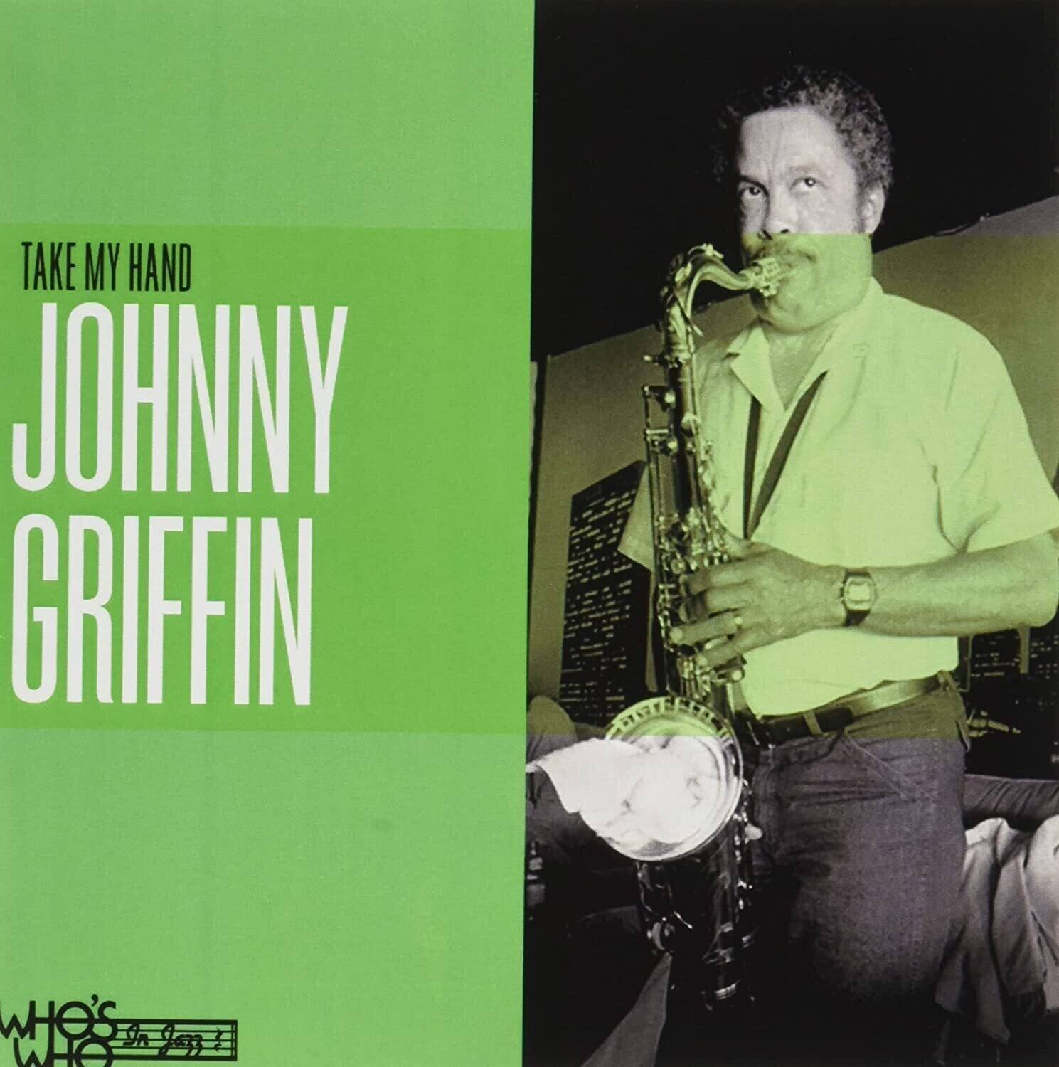TAKE MY HAND  
JOHNNY GRIFFIN  

WHO'S WHO