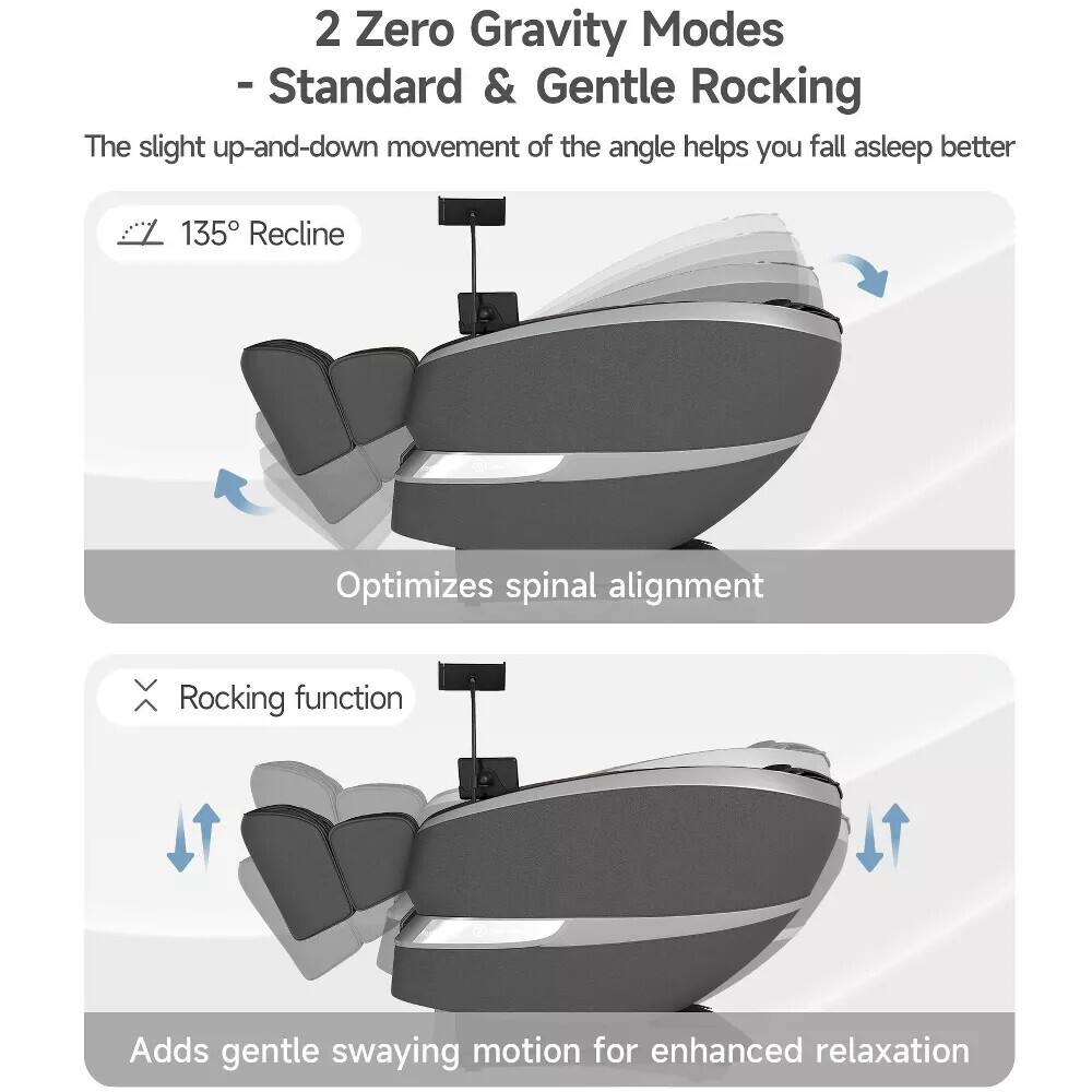 2 Zero Gravity Modes  
- Standard & Gentle Rocking  

The slight up-and-down movement of the angle helps you fall asleep better  

135° Recline  
Optimizes spinal alignment  

Rocking function  
Adds gentle swaying motion for enhanced relaxation