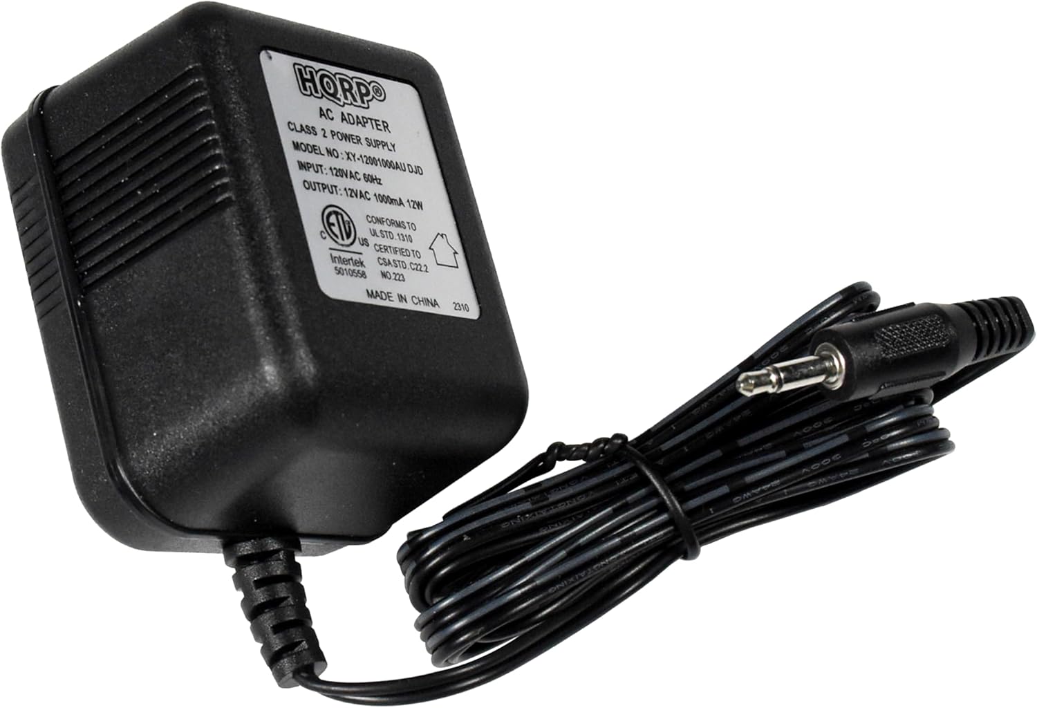 HQP AC CLASS 2 ADAPTER POWER SUPPLY  
MODEL NO: XY-12001000AU DJD  
INPUT: 120VAC 60Hz  
OUTPUT: 12VAC 1000mA 12W  
CONFORMS TO UL STD.1310  
CERTIFIED TO Intertek CSA STD. C22.2 NO.223  
MADE IN CHINA  
2310 A00E