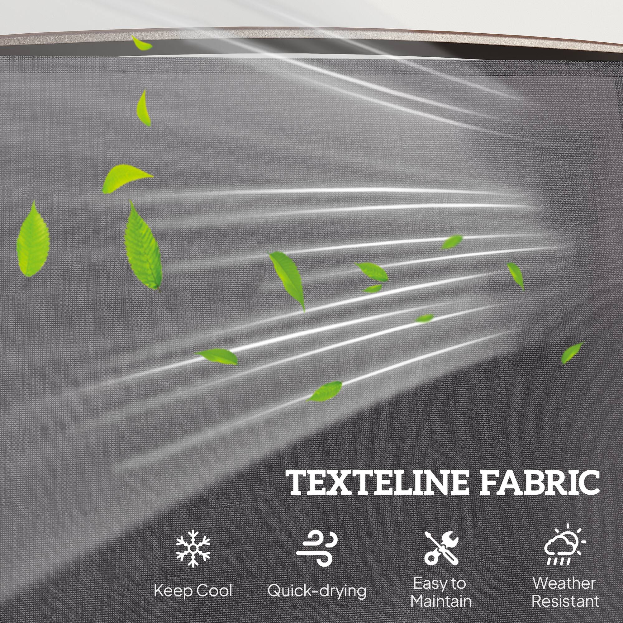TEXTELINE FABRIC

- Keep Cool
- Quick-drying
- Easy to Maintain
- Weather Resistant