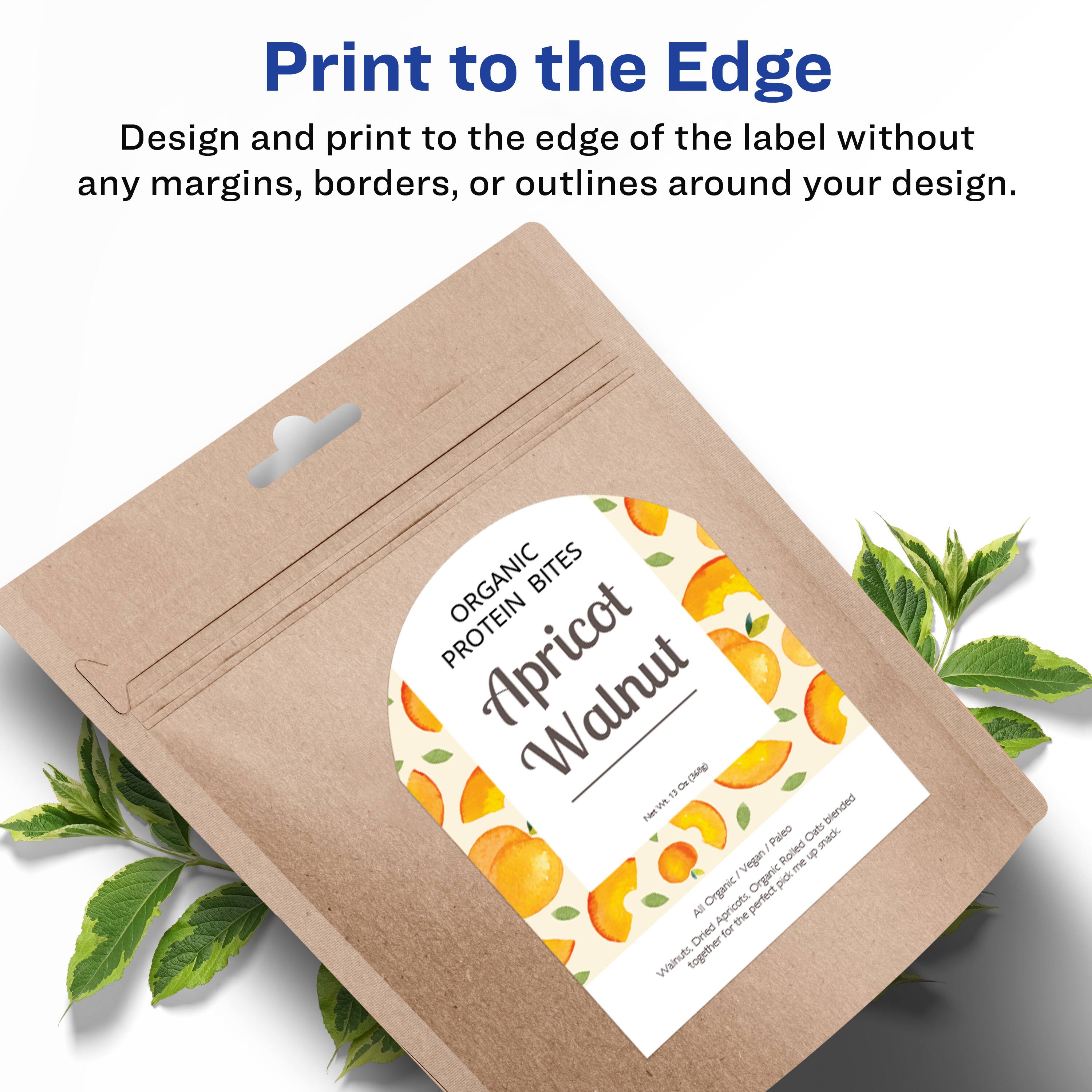Print to the Edge

Design and print to the edge of the label without any margins, borders, or outlines around your design.

ORGANIC BITES PROTEIN Apricot Walnut

- All Organic, Vegan, Paleo Oats blended together for the perfect pick-me-up snack.
- Organic Dried Apricots and Walnuts.