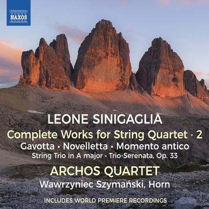 LEONE SINIGAGLIA
Complete Works for String Quartet • 2
Gavotta • Novelletta • Momento antico
String Trio in A major • Trio-Serenata, Op. 33
ARCHOS QUARTET
Wawrzyniec Szymański, Horn
INCLUDES WORLD PREMIERE RECORDINGS