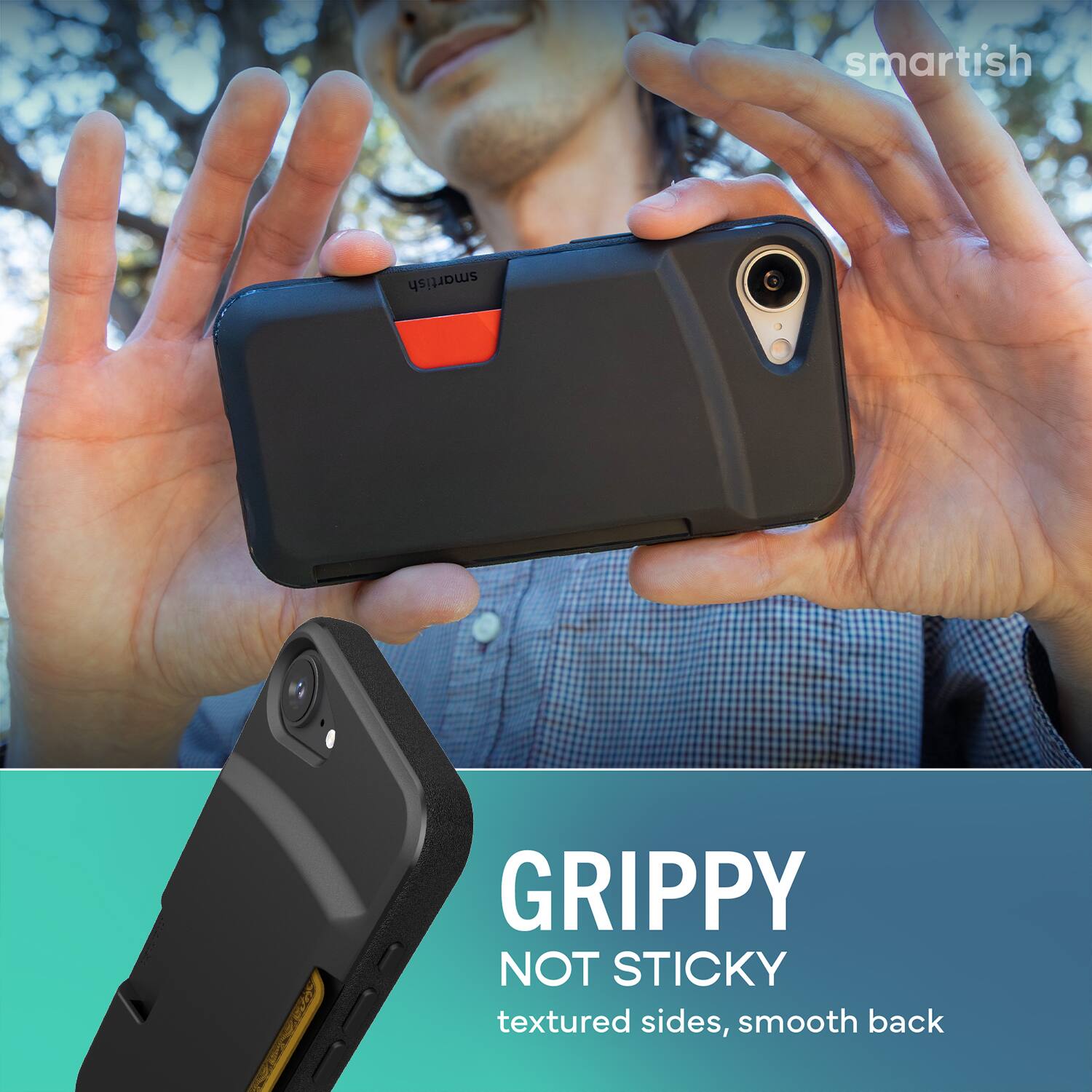 smartish  
GRIPPY NOT STICKY  
textured sides, smooth back