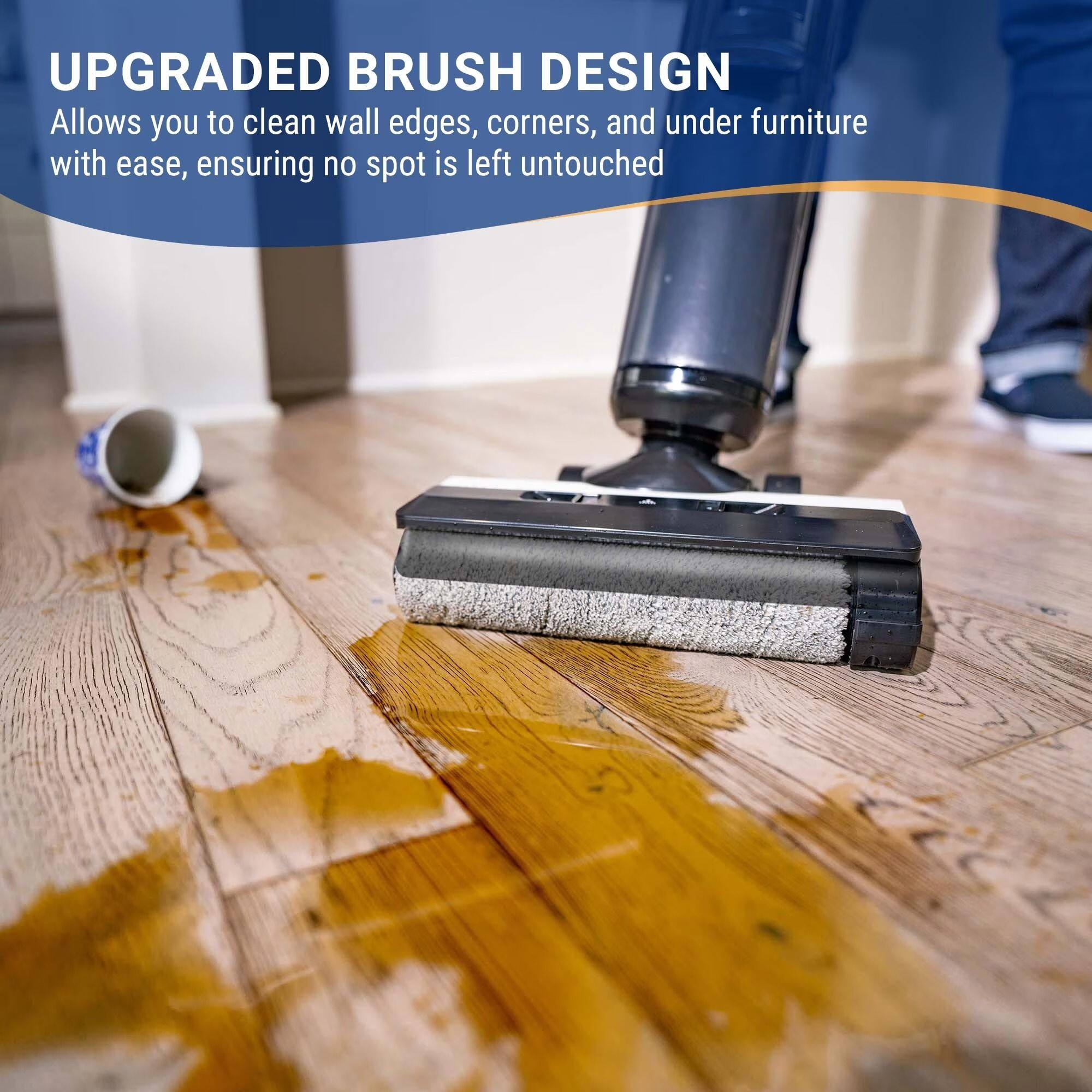 UPGRADED BRUSH DESIGN  
Allows you to clean wall edges, corners, and under furniture with ease, ensuring no spot is left untouched