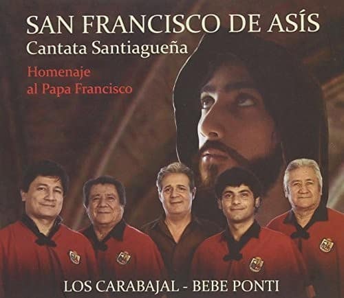 Los Carabajal- Bebe Ponti - San Franc de Asis / Homenaje Papa Franci   - COMPACT DISCS [CD] price history on PriceWatchPro