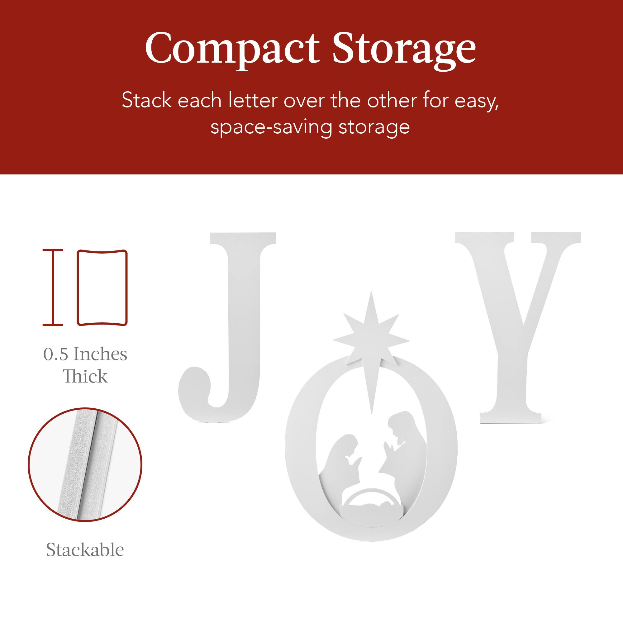 Compact Storage

Stack each letter over the other for easy, space-saving storage

0.5 Inches Thick

Stackable