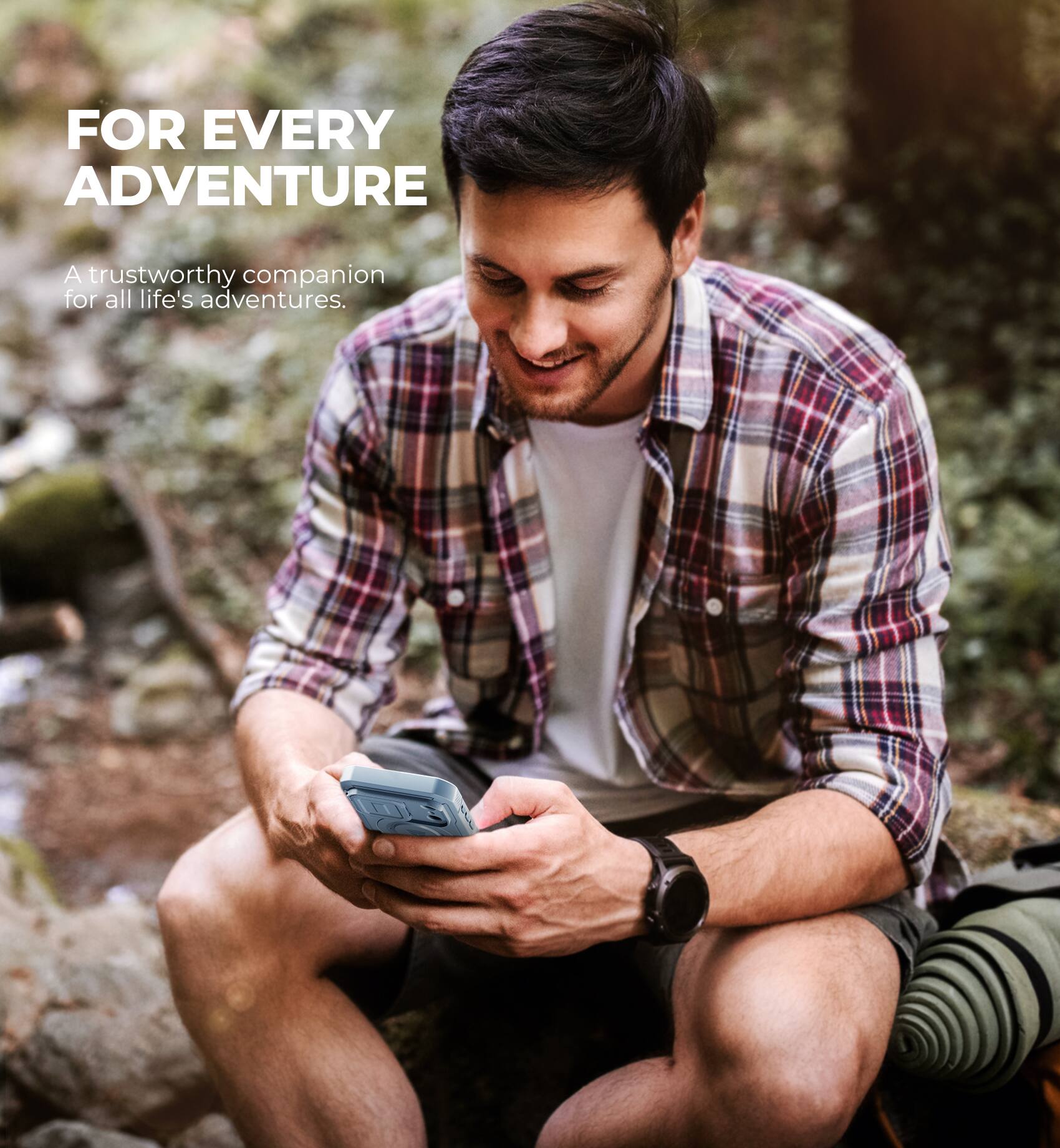 FOR EVERY ADVENTURE

A trustworthy companion for all life's adventures.