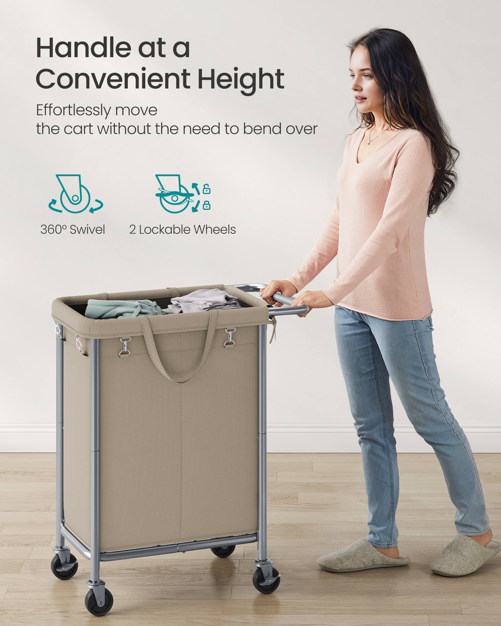 Handle at a Convenient Height  
Effortlessly move the cart without the need to bend over  
360° Swivel  
2 Lockable Wheels