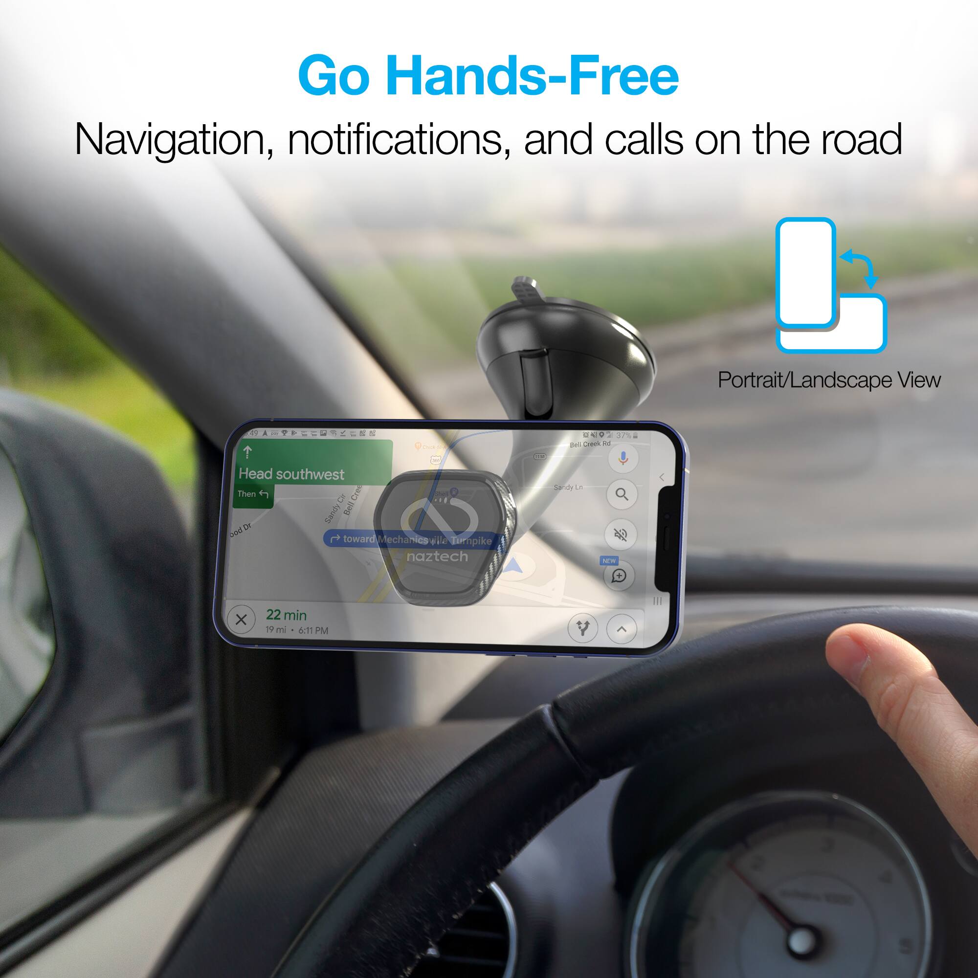 Go Hands-Free  
Navigation, notifications, and calls on the road  
Portrait/Landscape View  

Head southwest  
Then La 5 B ... Sandy 1 DE  
Sad t toward Mechanies dile Temnpike ke naztech da del CHak  
- - Sed L -- x  
22 min 19 m a:tt PM