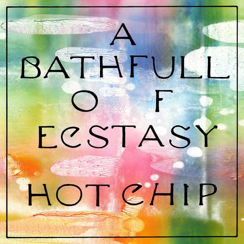 A Bathfull of Ecstasy Hot Chip