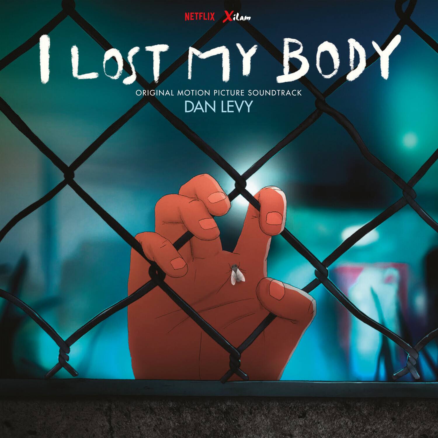 NETFLIX Xilam  
I LOST MY BODY  
ORIGINAL MOTION PICTURE SOUNDTRACK  
DAN LEVY