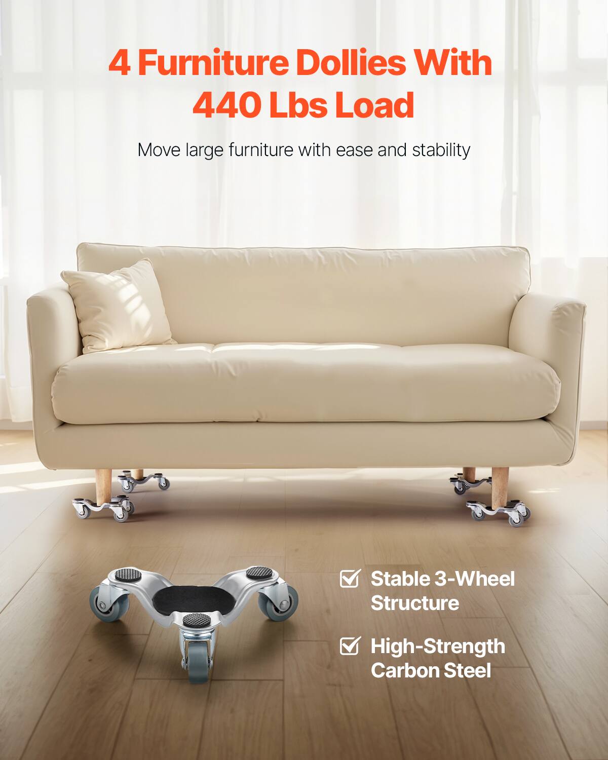 4 Furniture Dollies With 440 Lbs Load

Move large furniture with ease and stability

- Stable 3-Wheel Structure
- High-Strength Carbon Steel