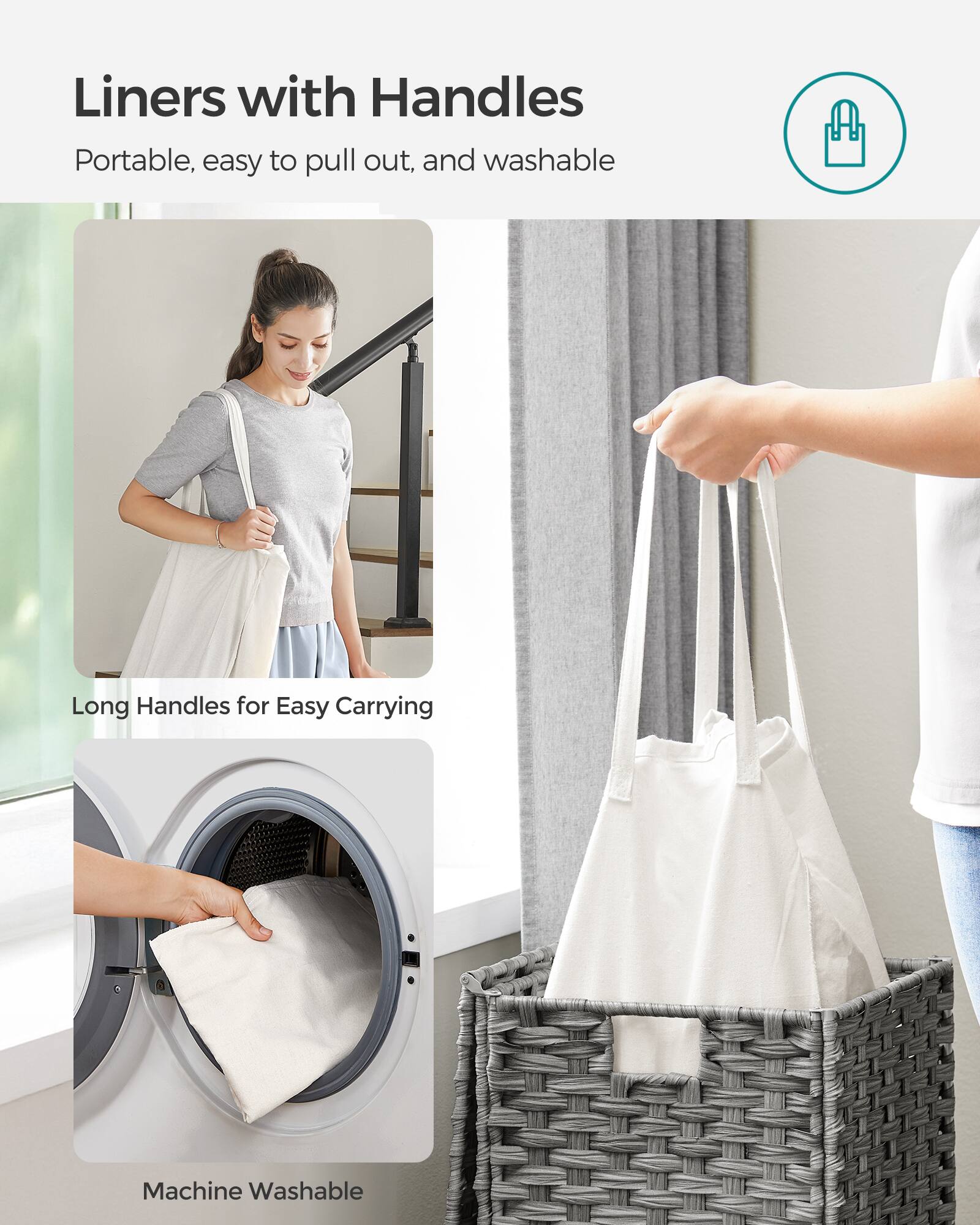 Liners with Handles  
Portable, easy to pull out, and washable  

Long Handles for Easy Carrying  

Machine Washable